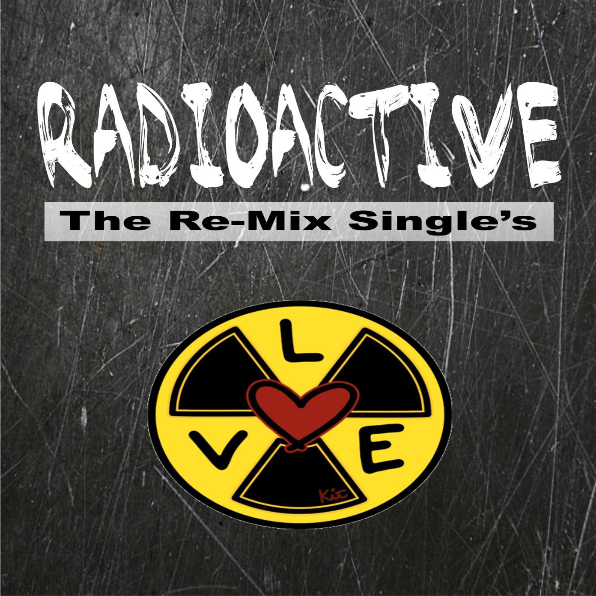 Постер альбома Radioactive (The Remix Single's) [Tributes to Imagine Dragon's, Kendrick Lamar, Katy Perry, One'republic's, Pitbull & Kesha]