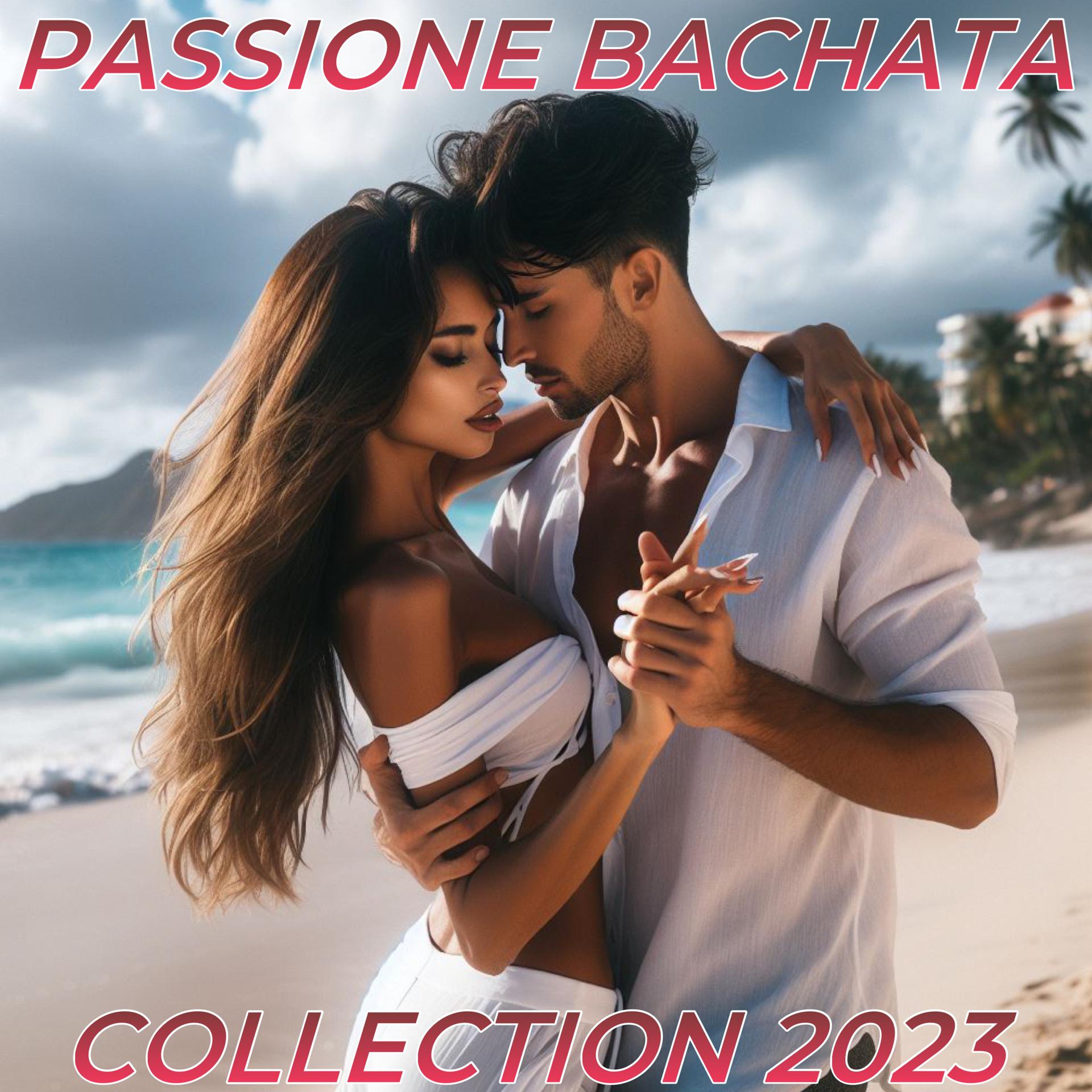 Постер альбома Passione Bachata Coilection 2023