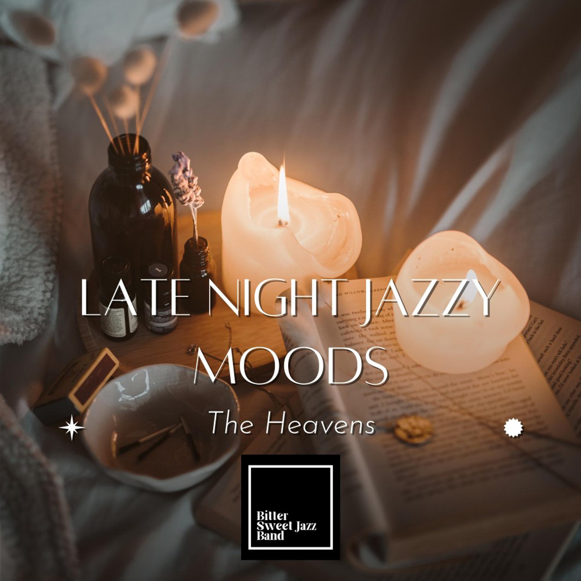 Постер альбома Late Night Jazzy Moods - The Heavens
