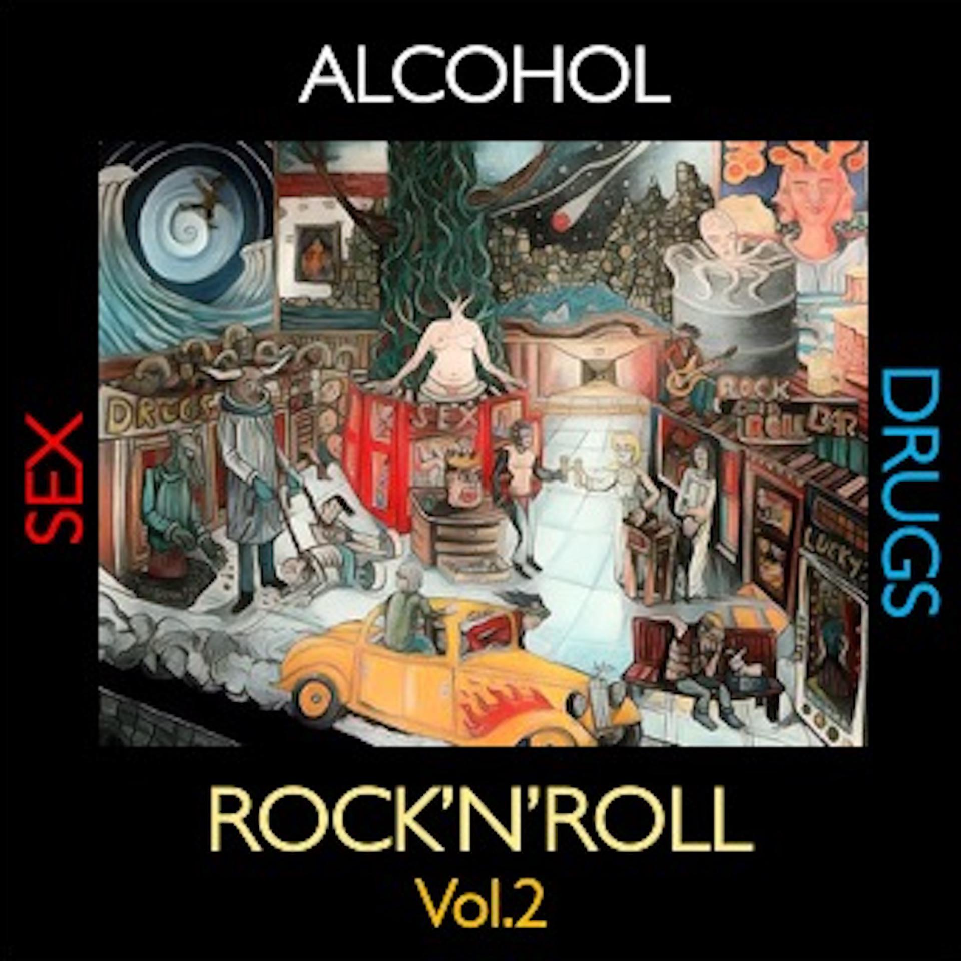 Постер альбома Alcohol, Sex, Drugs and Rock'n'Roll, Vol. 2