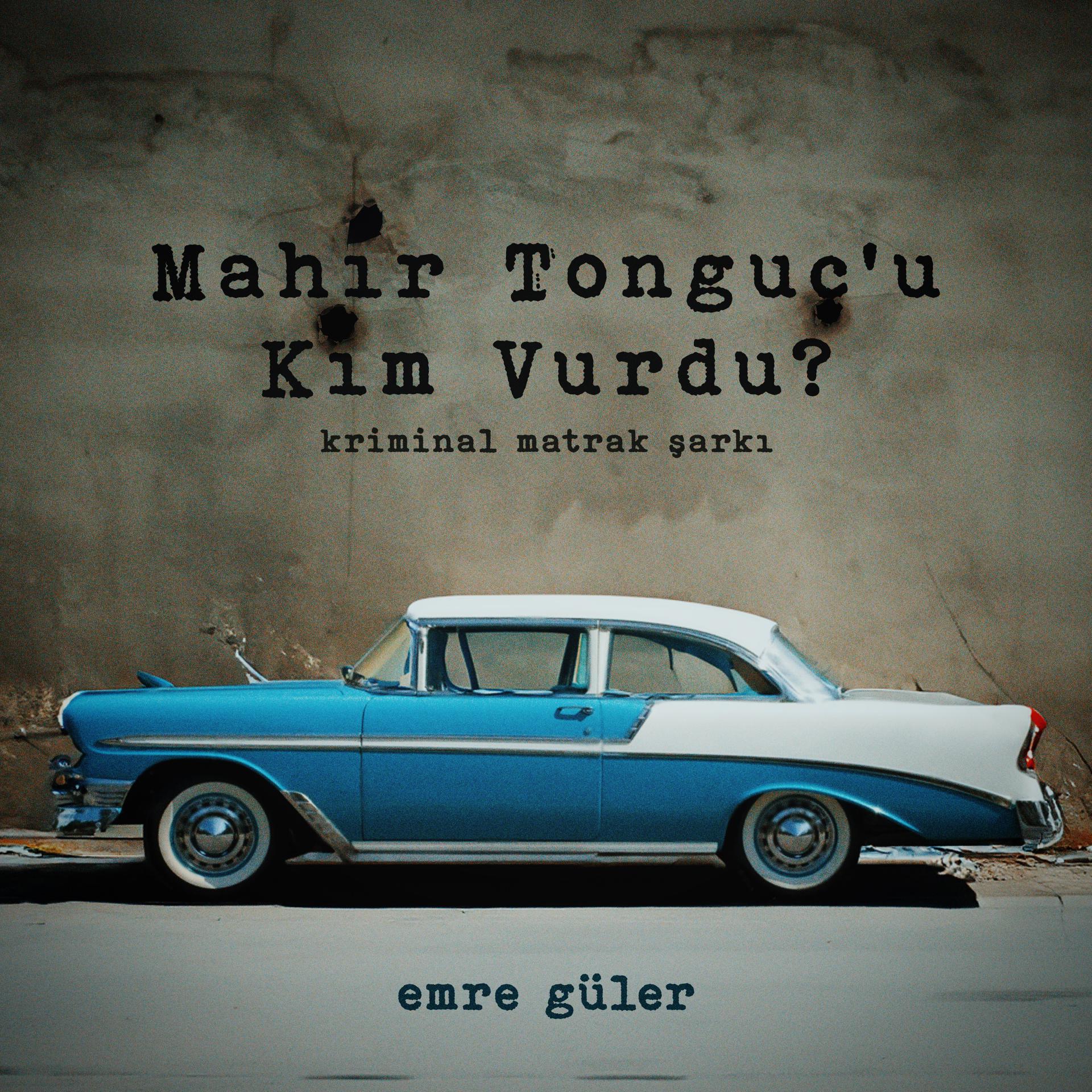 Постер альбома Mahir Tonguç'u Kim Vurdu?