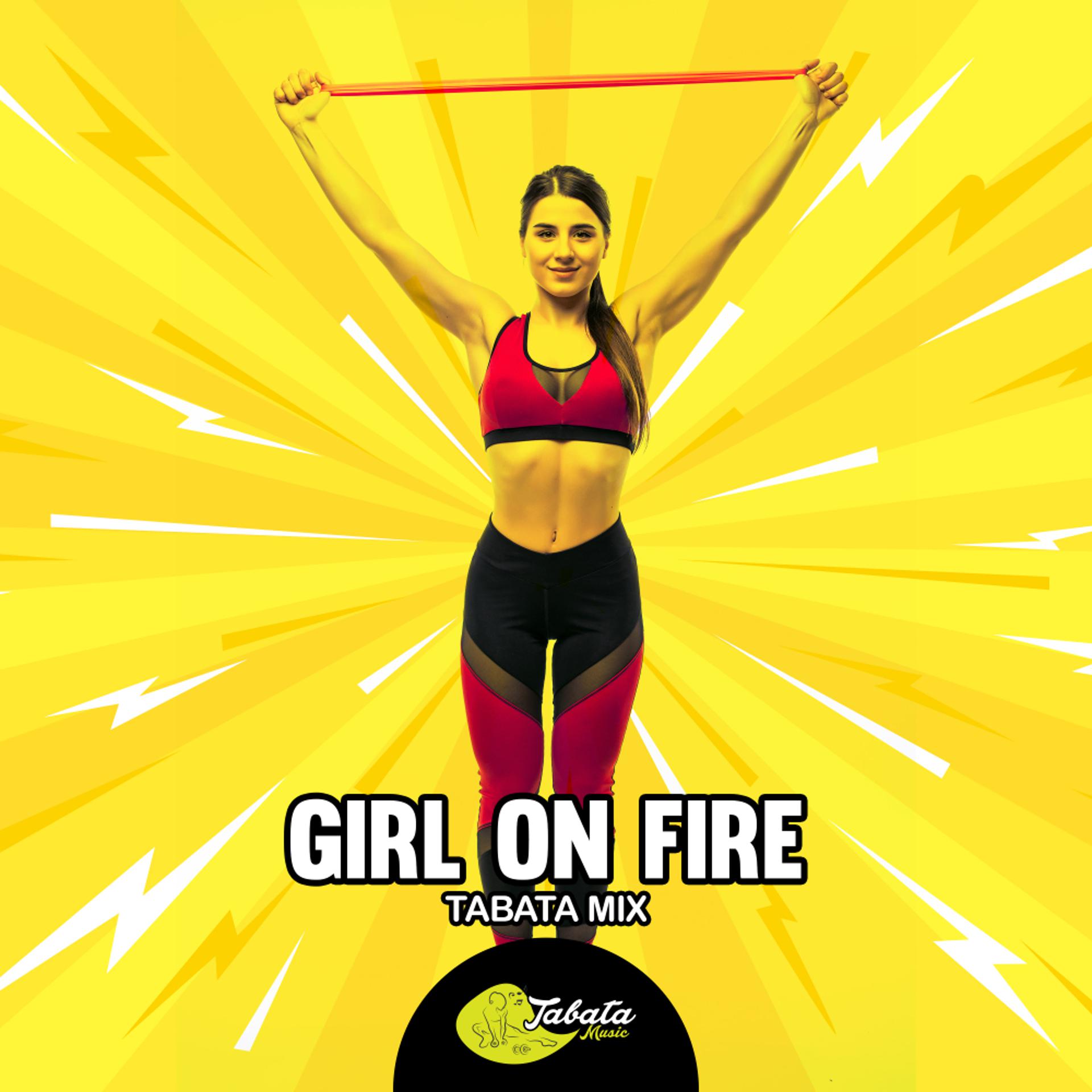 Постер альбома Girl On Fire (Tabata Mix)