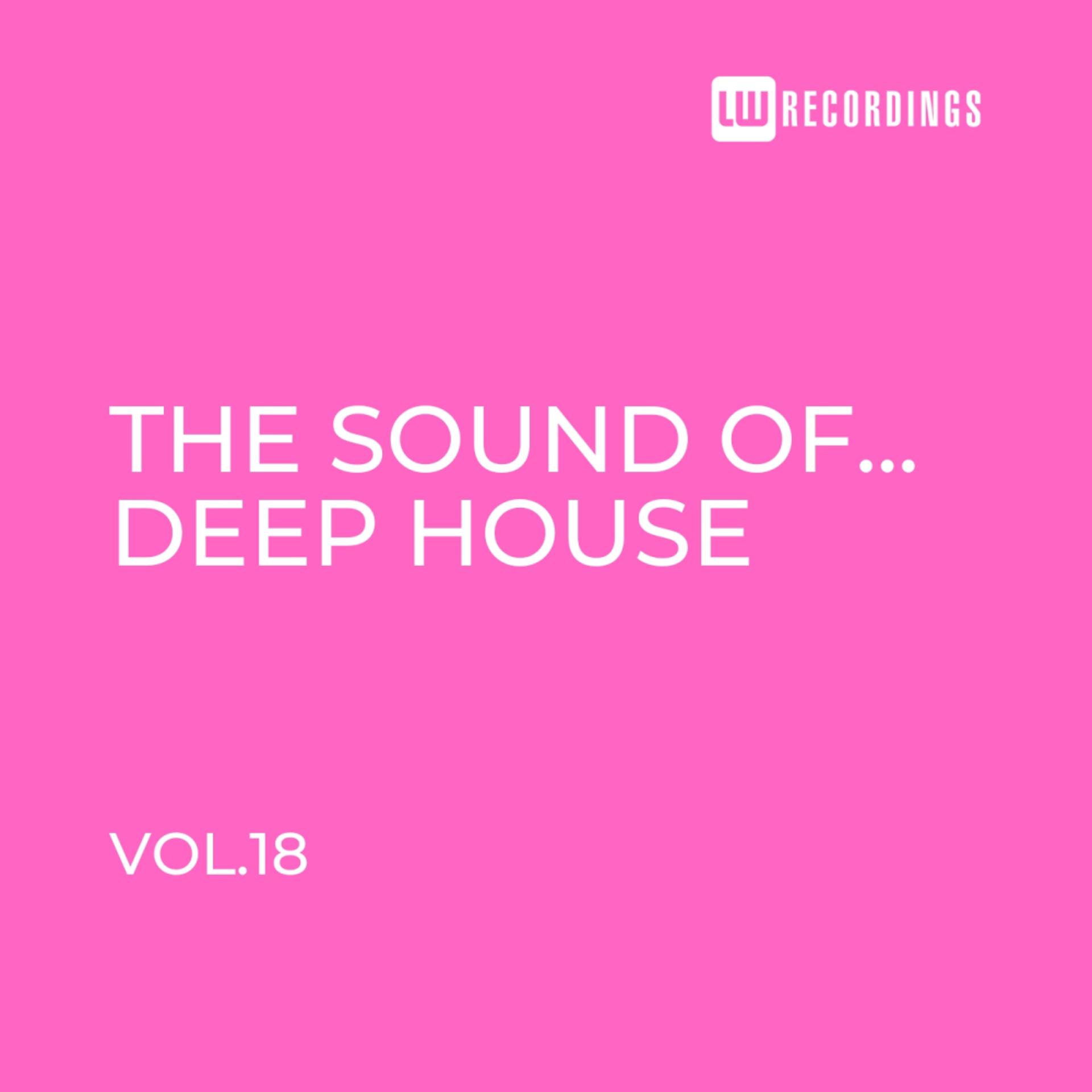 Постер альбома The Sound Of Deep House, Vol. 18