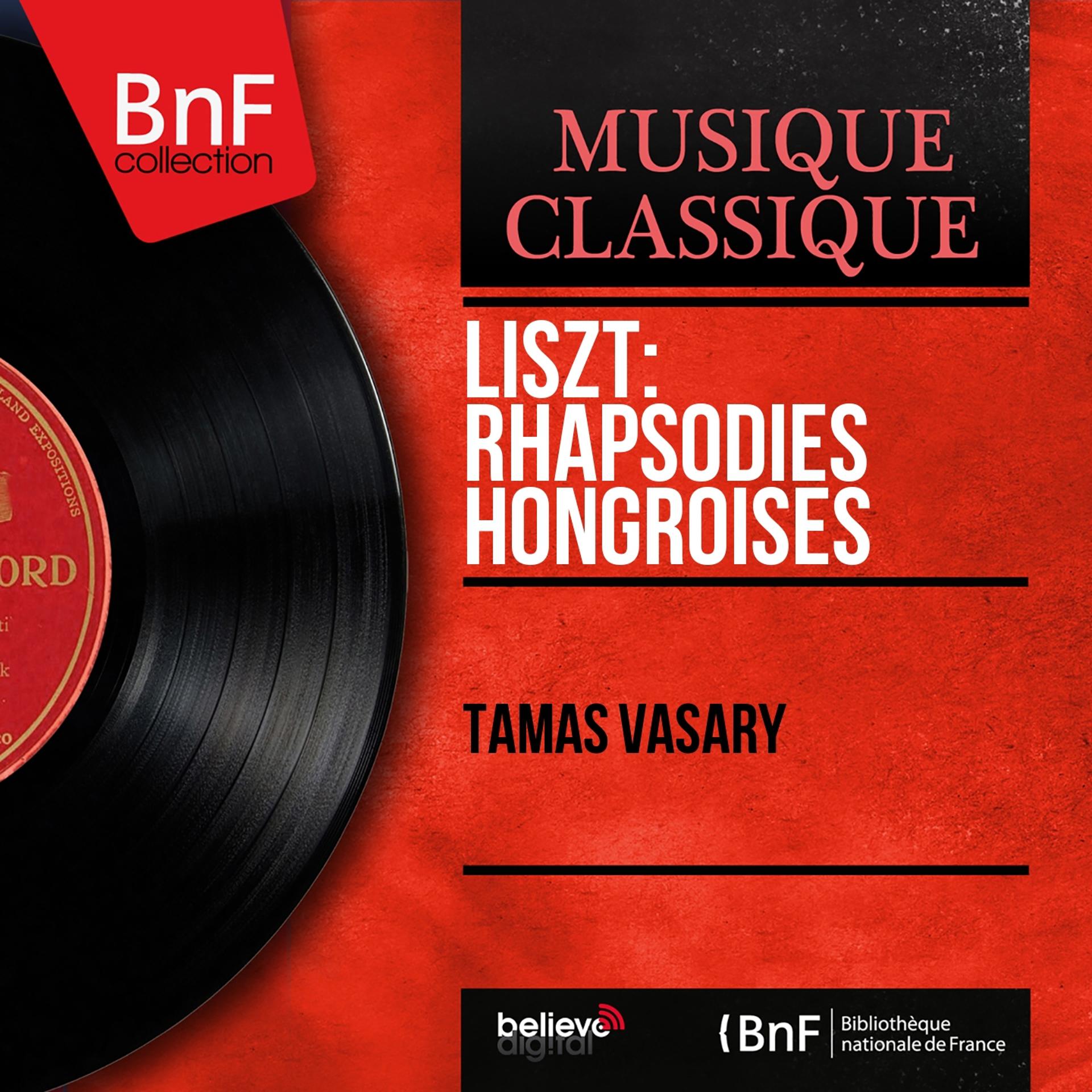 Постер альбома Liszt: Rhapsodies hongroises (Mono Version)