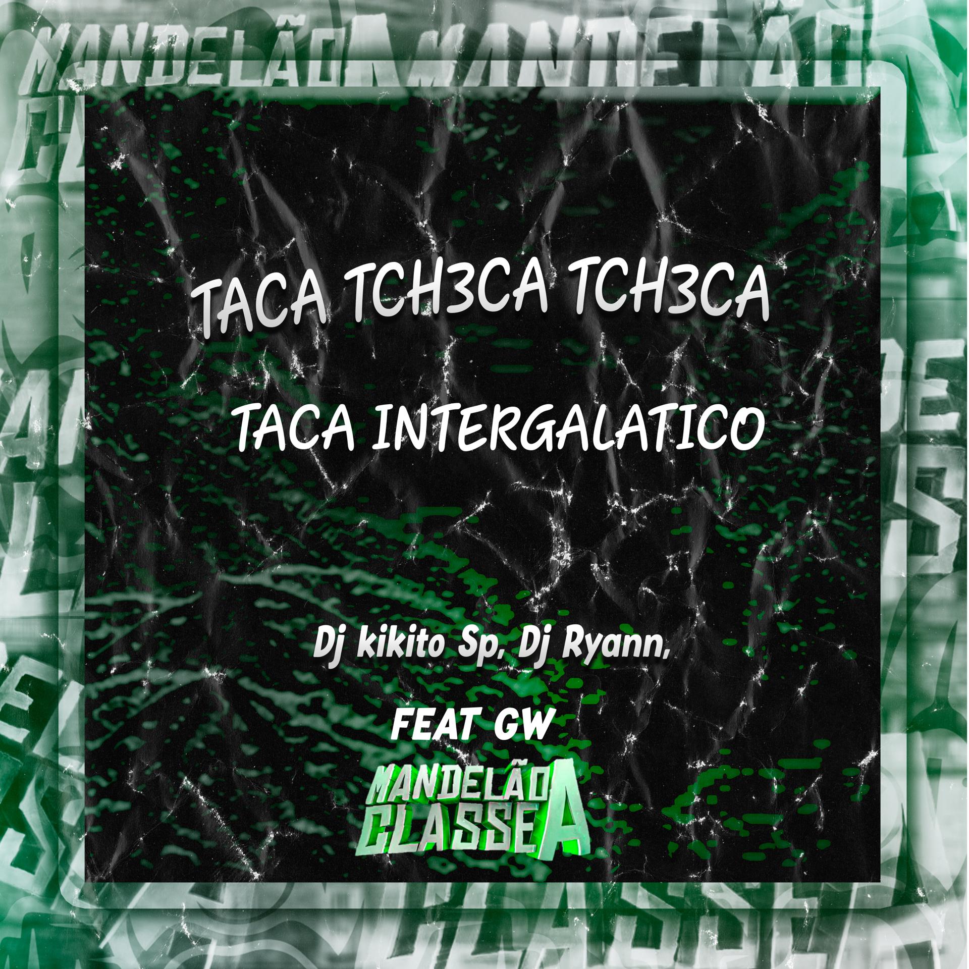 Постер альбома Taca Tch3Ca Tch3Ca Taca Intergalatico