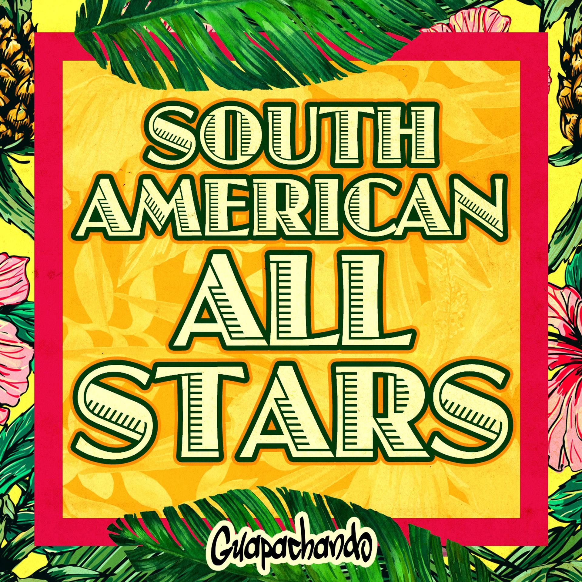 Постер альбома South American All Stars (Guapachando)
