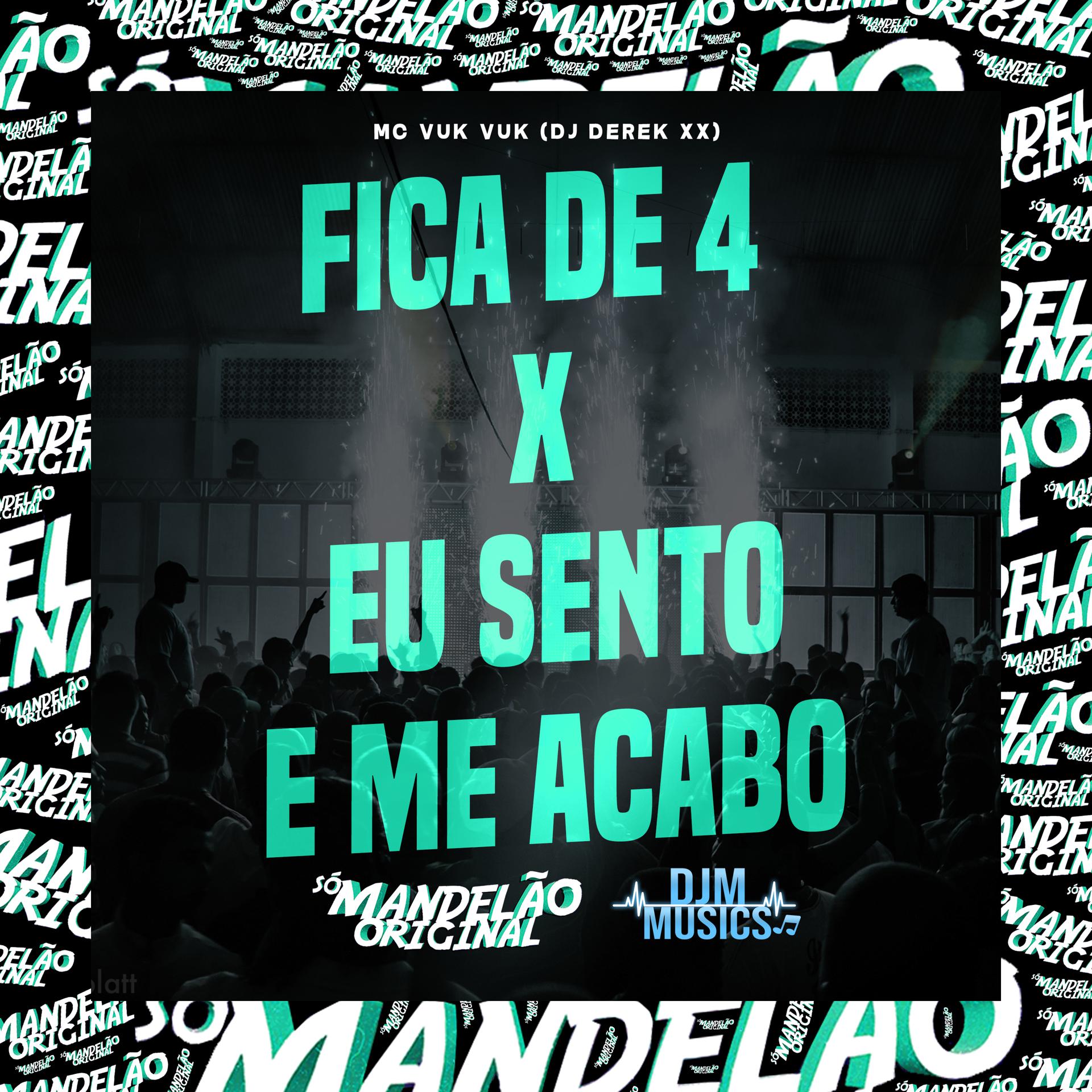 Постер альбома Fica de 4 X Eu Sento e Me Acabo