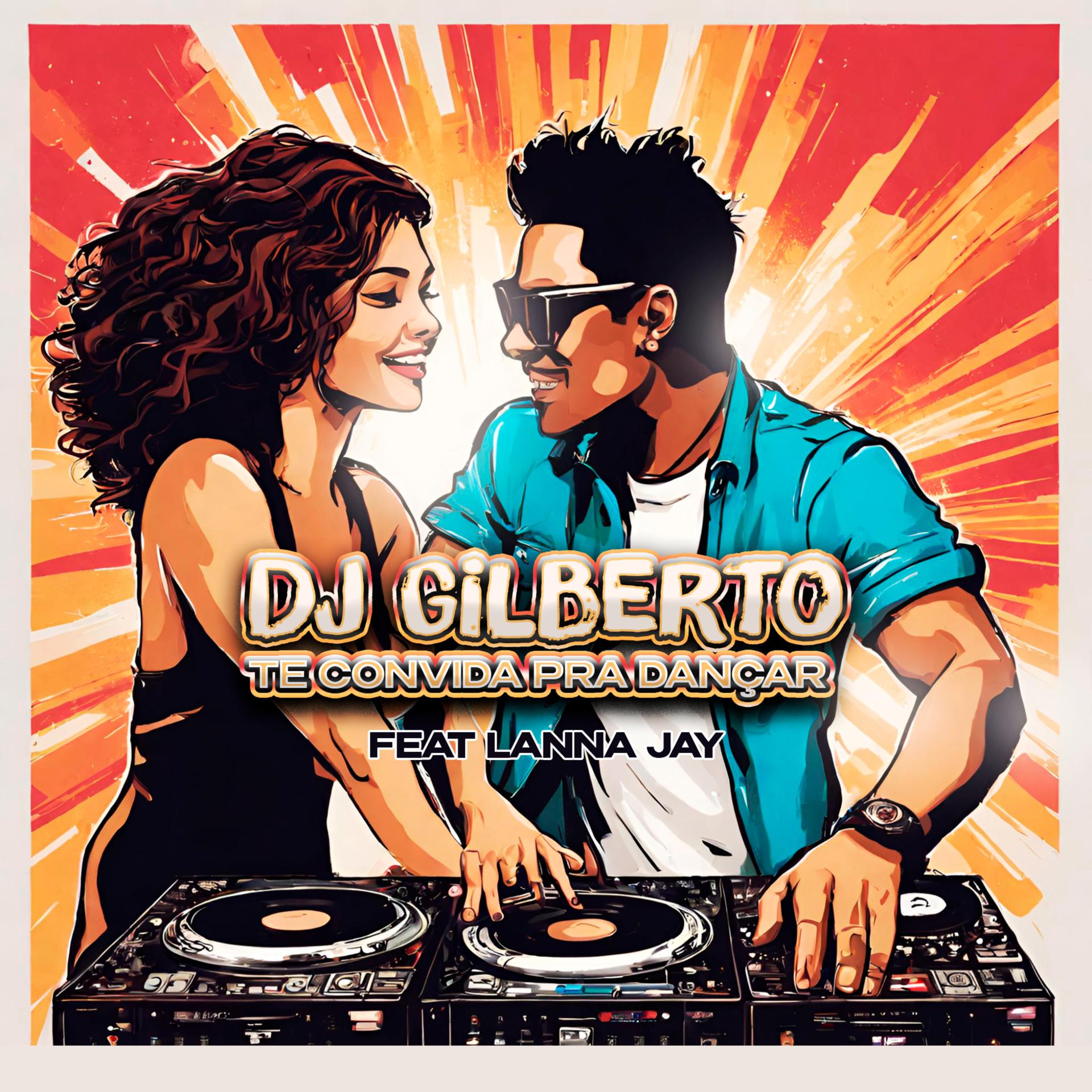 Постер альбома Dj Gilberto Te Convida pra Dançar