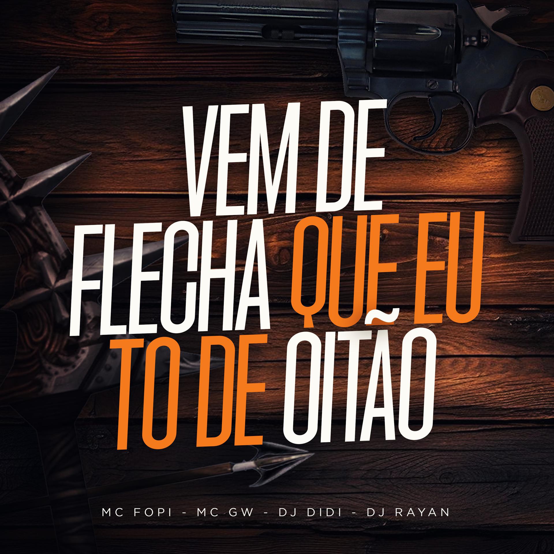 Постер альбома Vem de Flecha Que Eu To de  Oitao