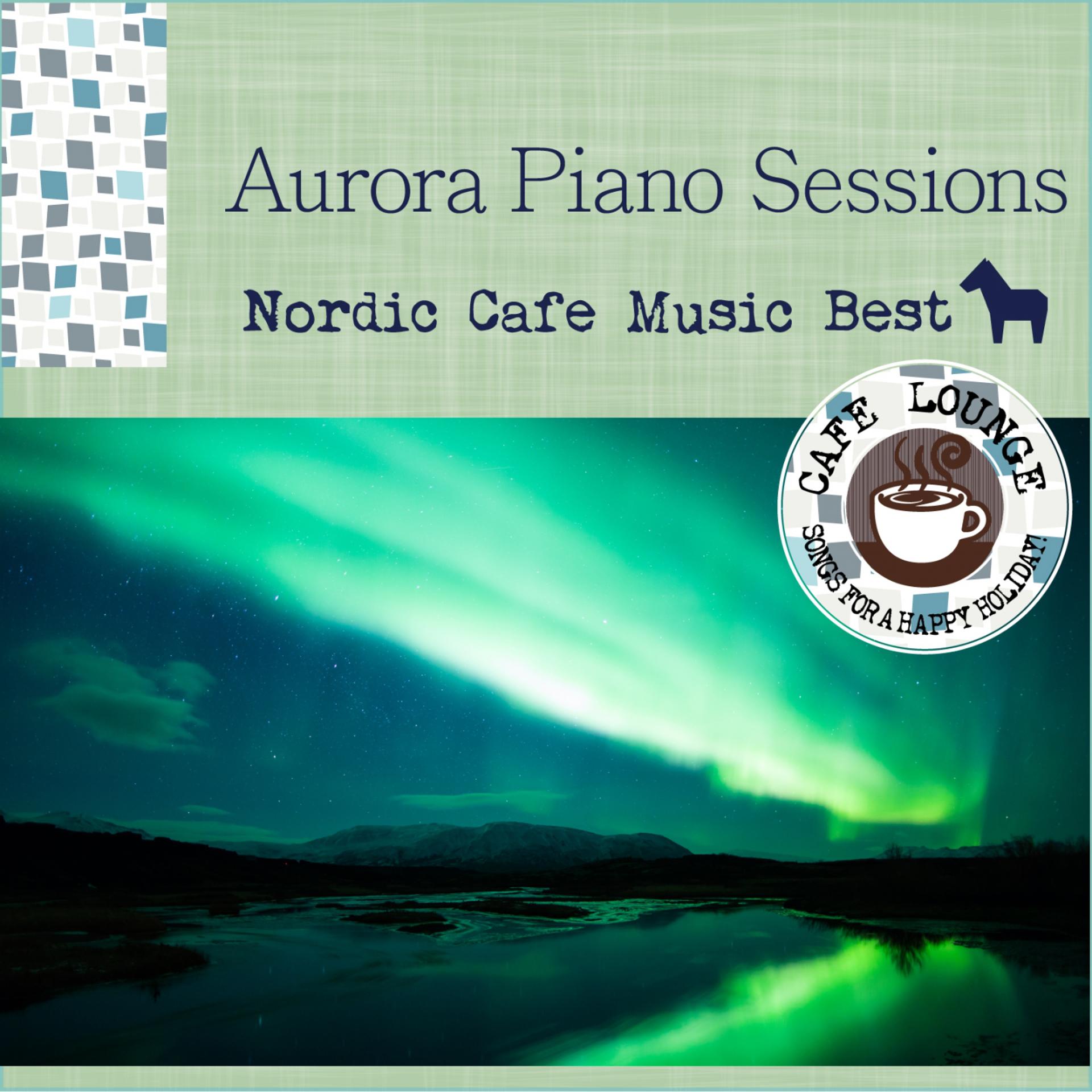 Постер альбома The Best of Nordic Popular Lounge Music - Aurora, Piano Covers
