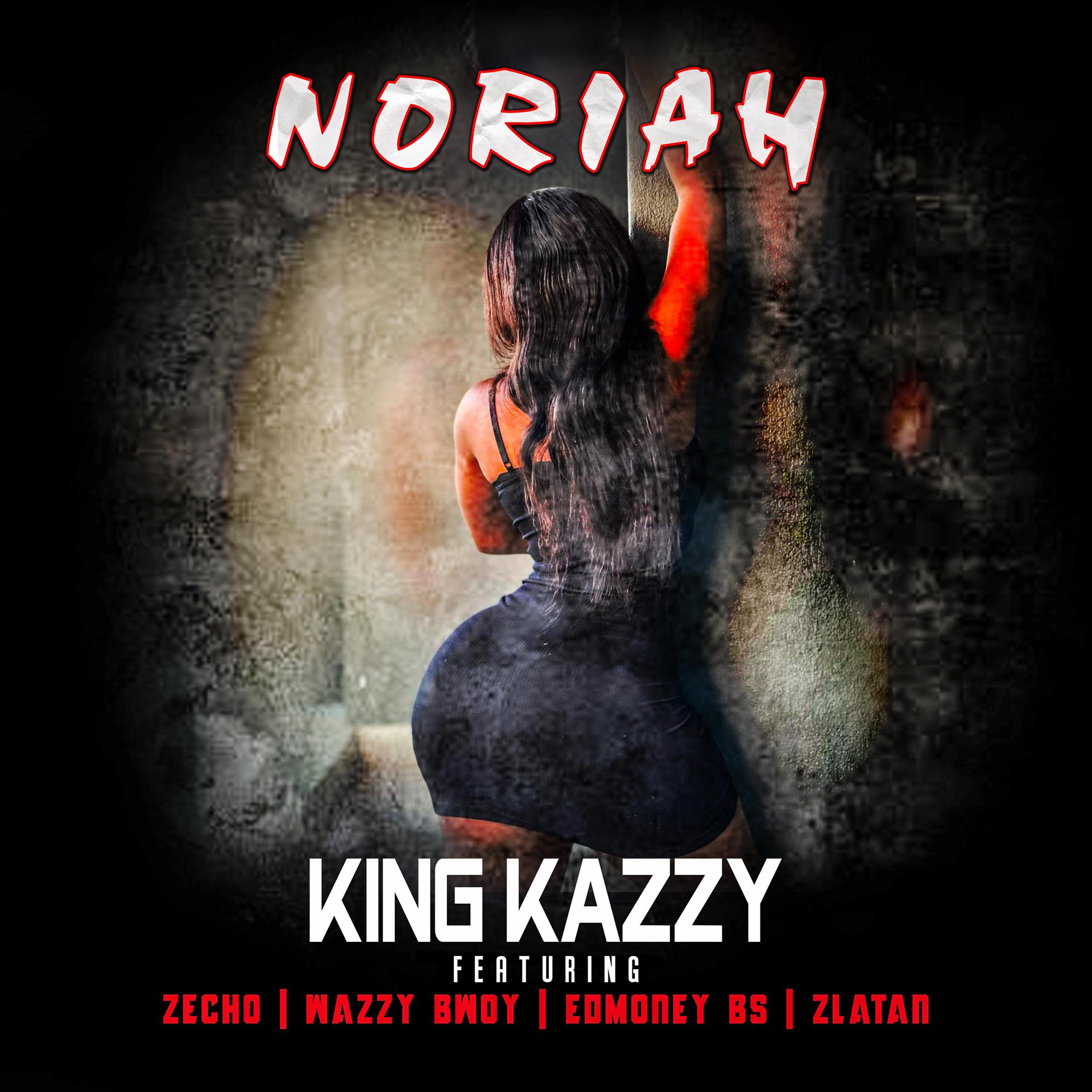 Постер альбома Noriah (feat. Zecho,Wazzy Bwoy,Edmoney BS & Zlatan)