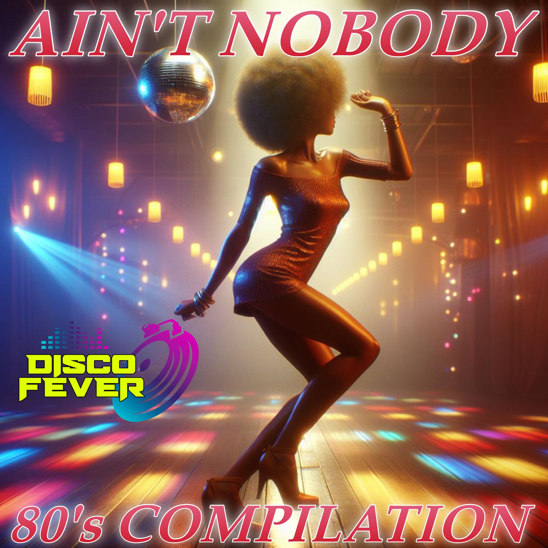 Постер альбома Ain'T Nobody 80's Compilation
