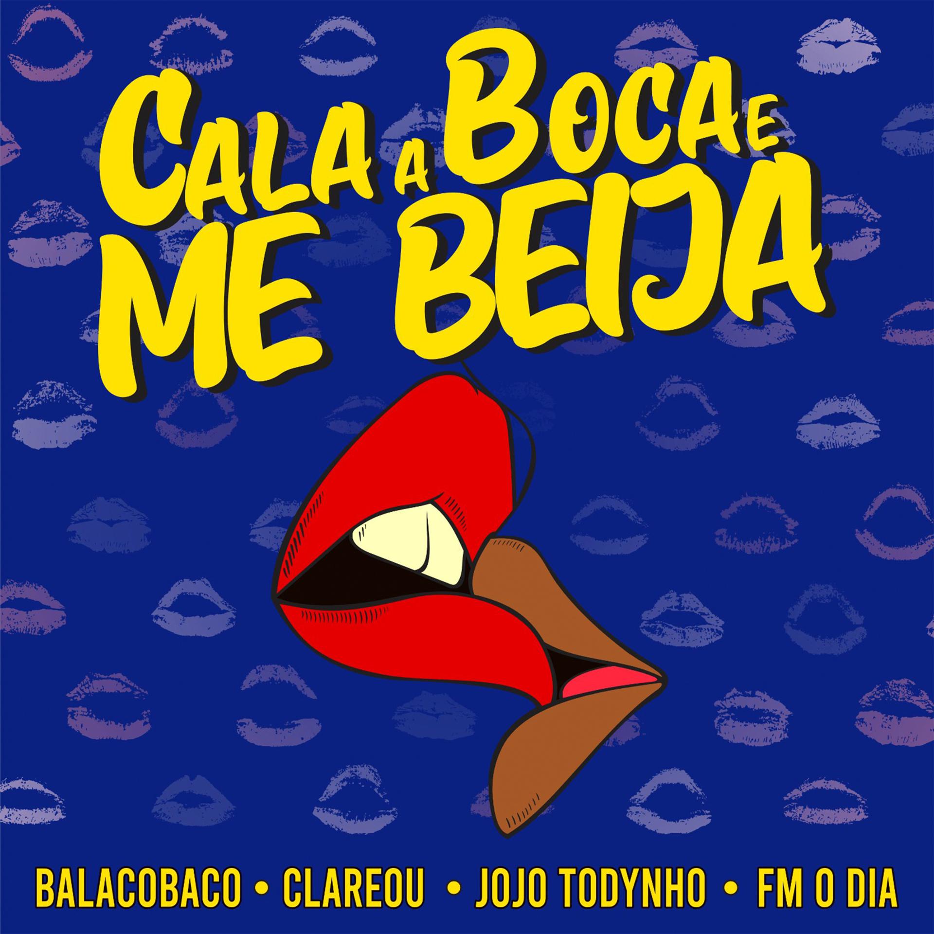 Постер альбома Cala a Boca e Me Beija