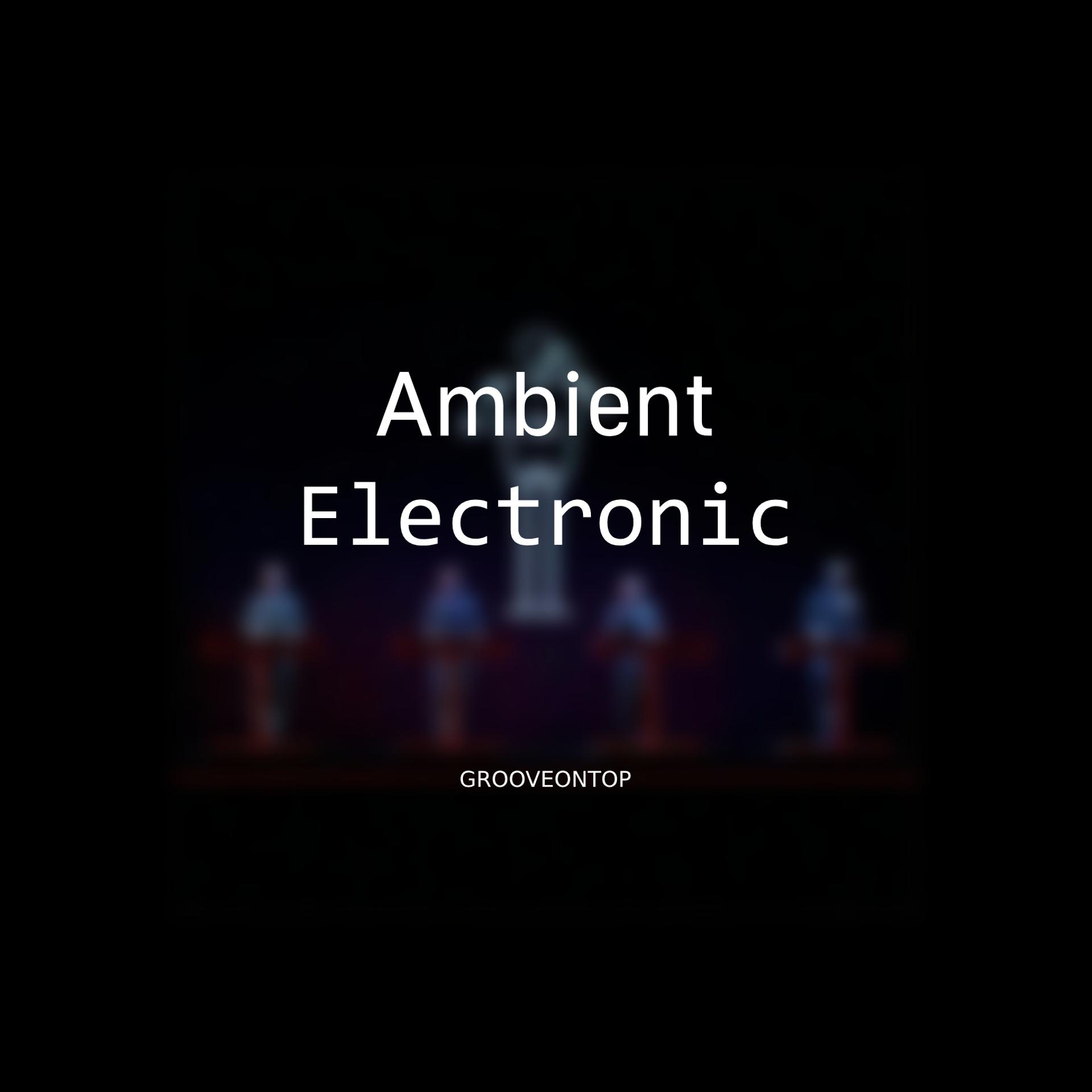 Постер альбома Ambient Electronic