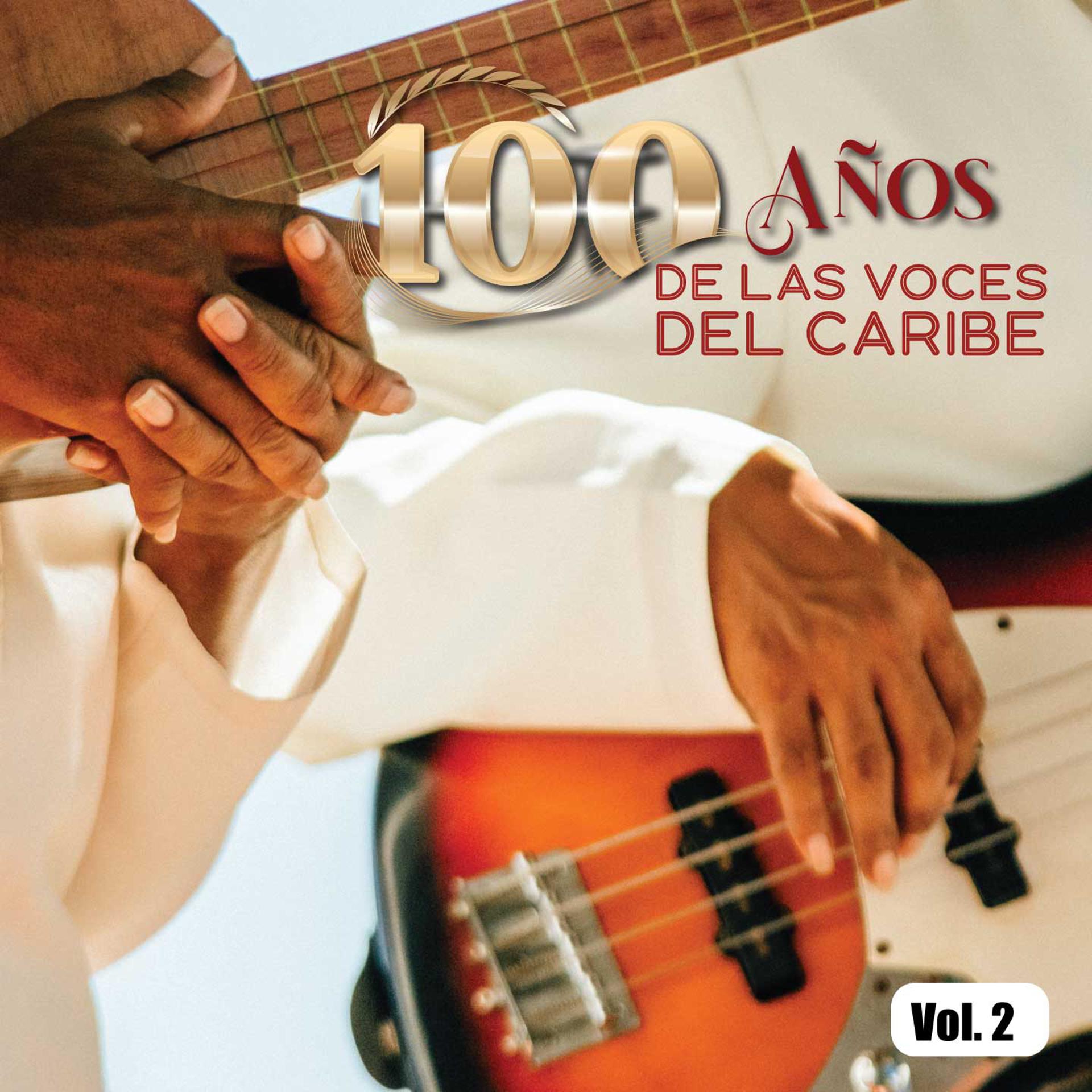 Постер альбома 100 Años De Las Voces Del Caribe, Vol. 2