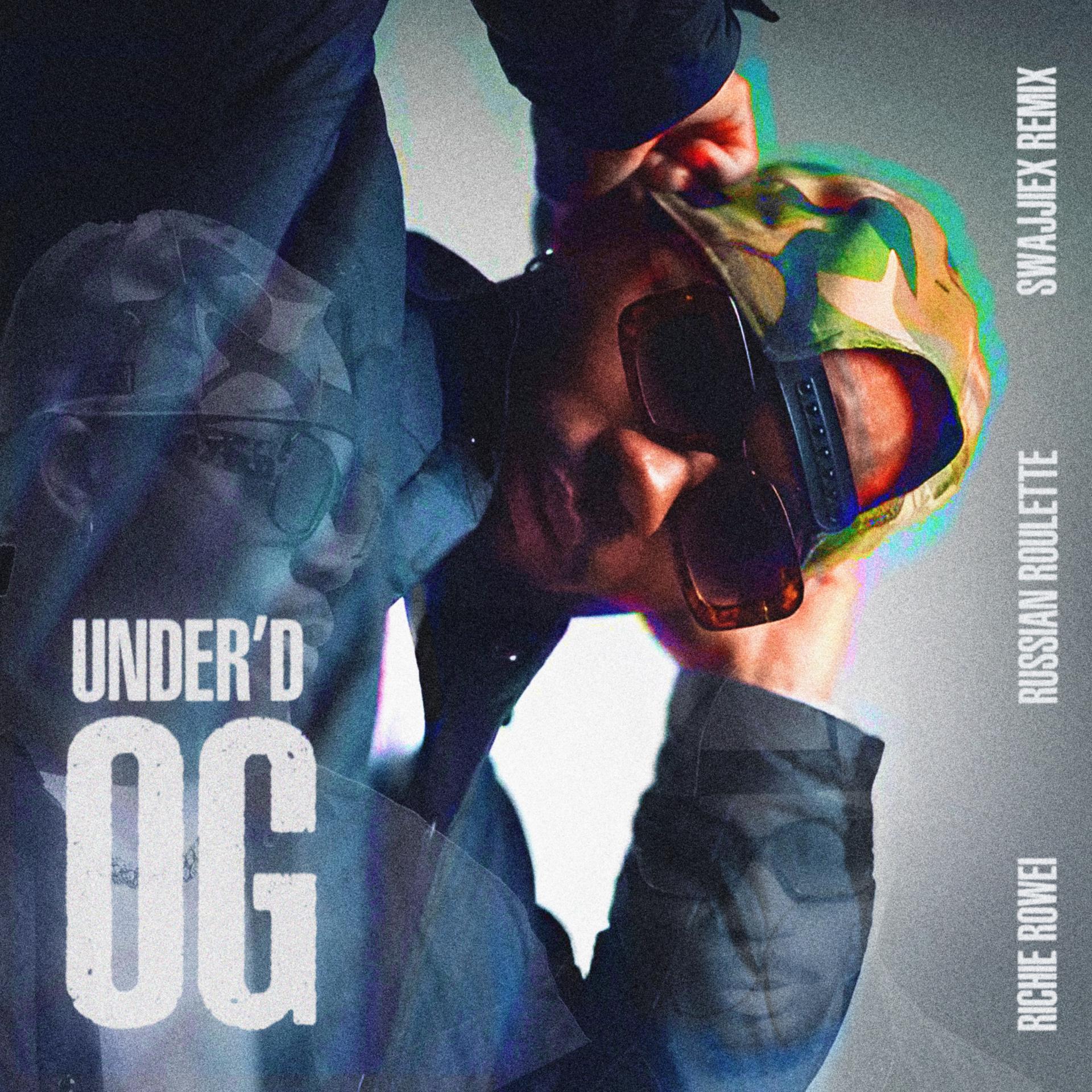 Постер альбома Under'd Og (feat. Swajjiex, Richie Rowei)