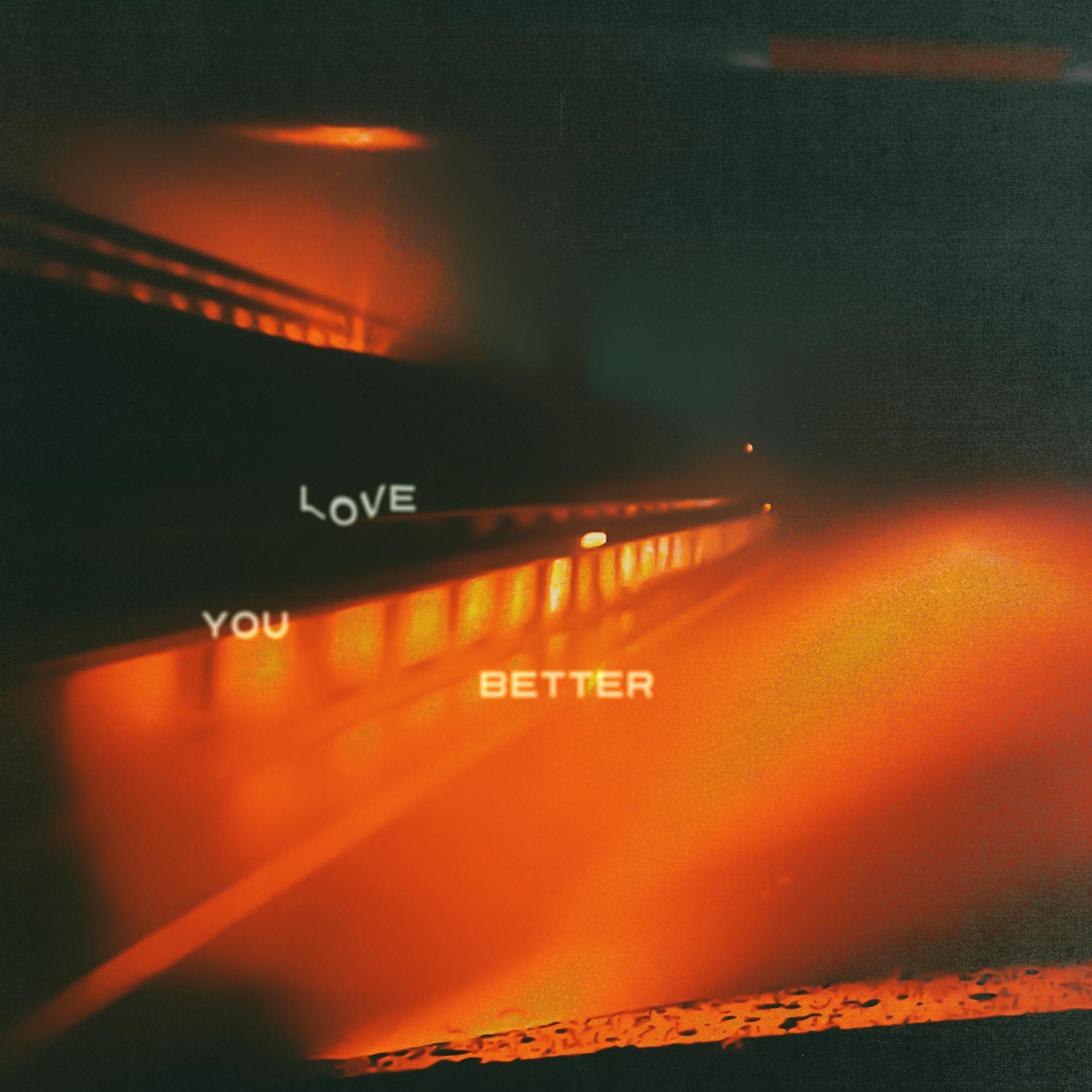 Постер альбома Love You Better