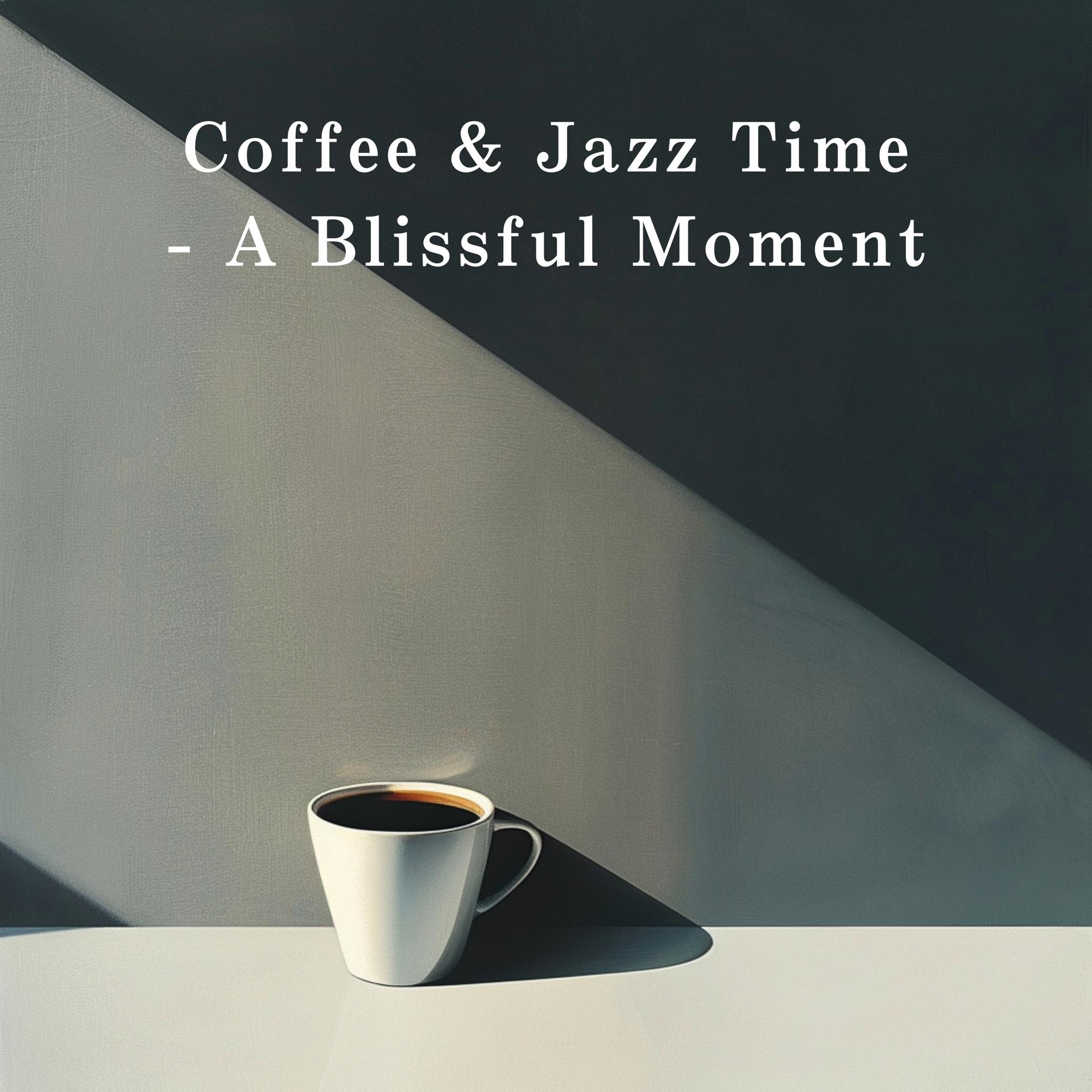 Постер альбома Coffee & Jazz Time - A Blissful Moment