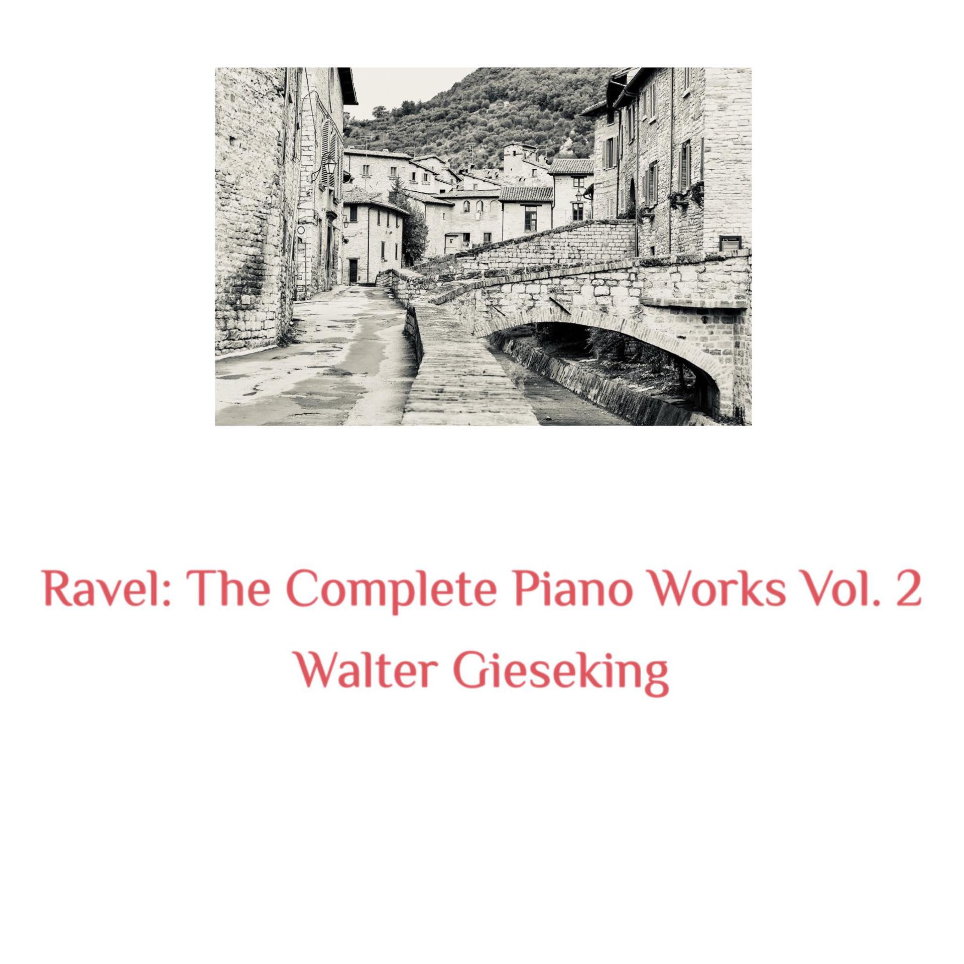 Постер альбома Ravel: The Complete Piano Works, Vol. 2