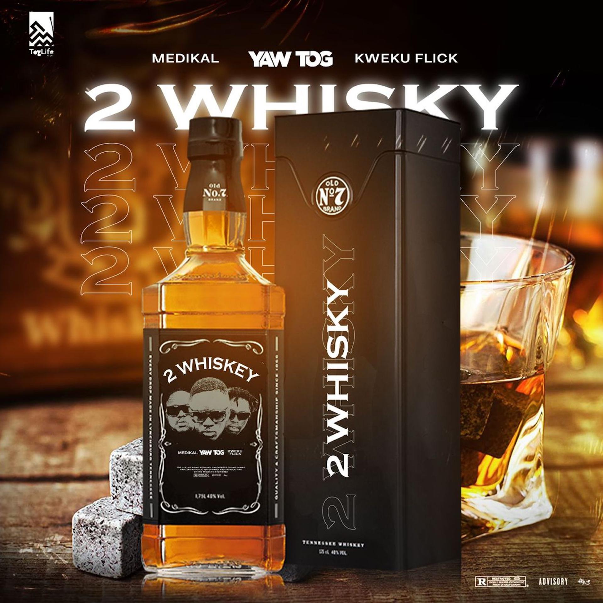 Постер альбома 2 whiskey (feat. Medikal & Kweku Flick)