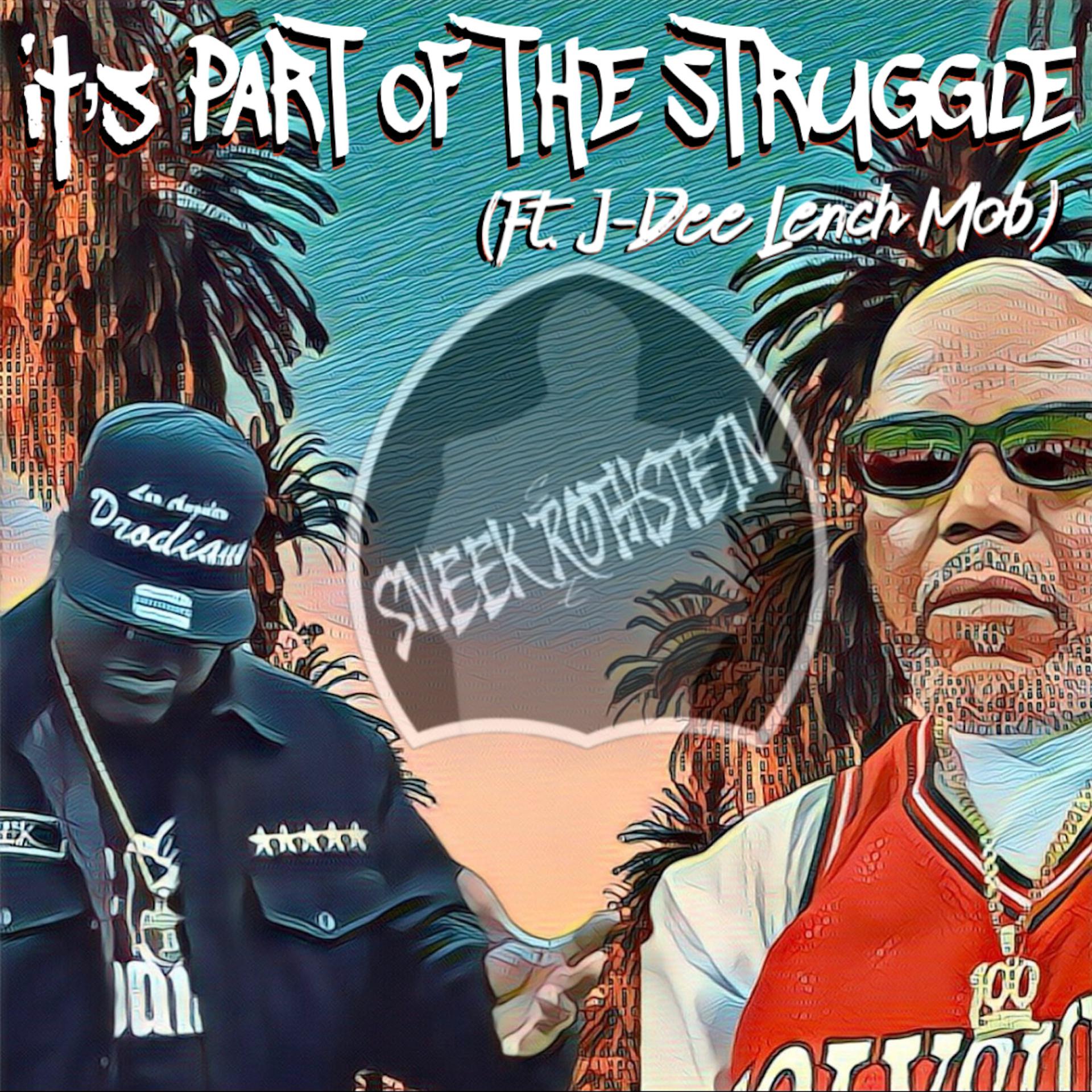 Постер альбома Its Part of The Struggle (feat. J-Dee Lench Mob)