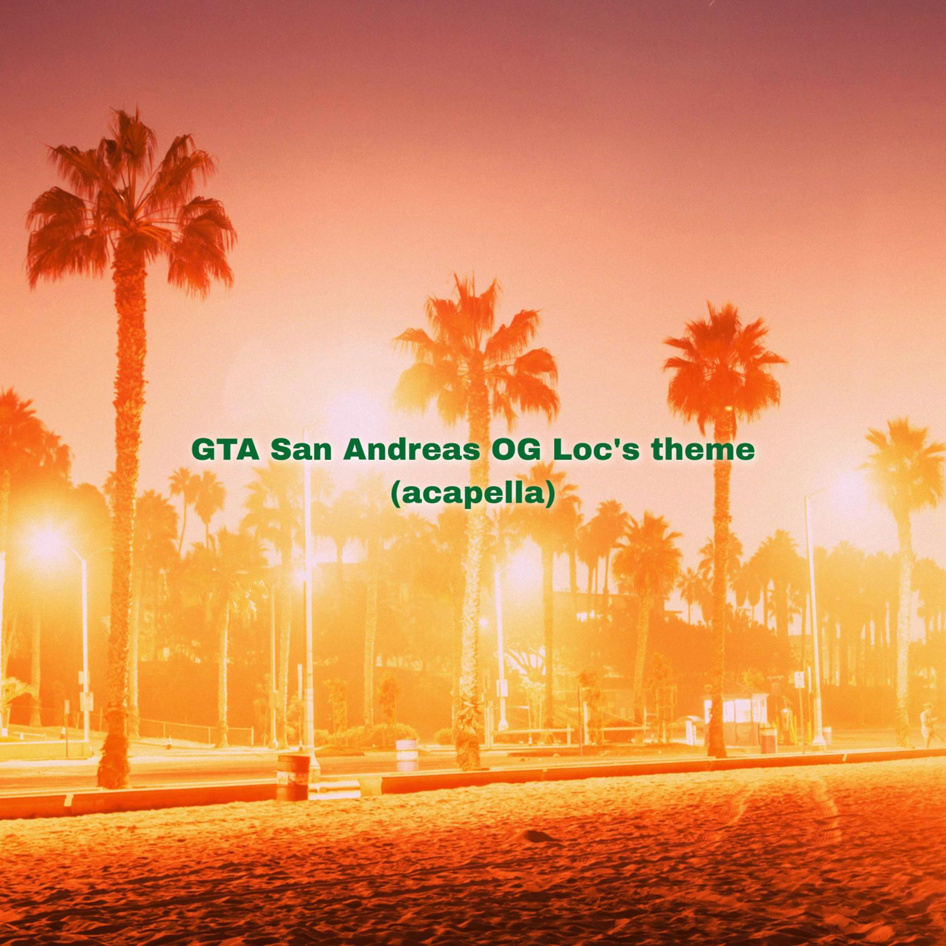 Постер альбома GTA San Andreas OG Loc's theme (acapella)