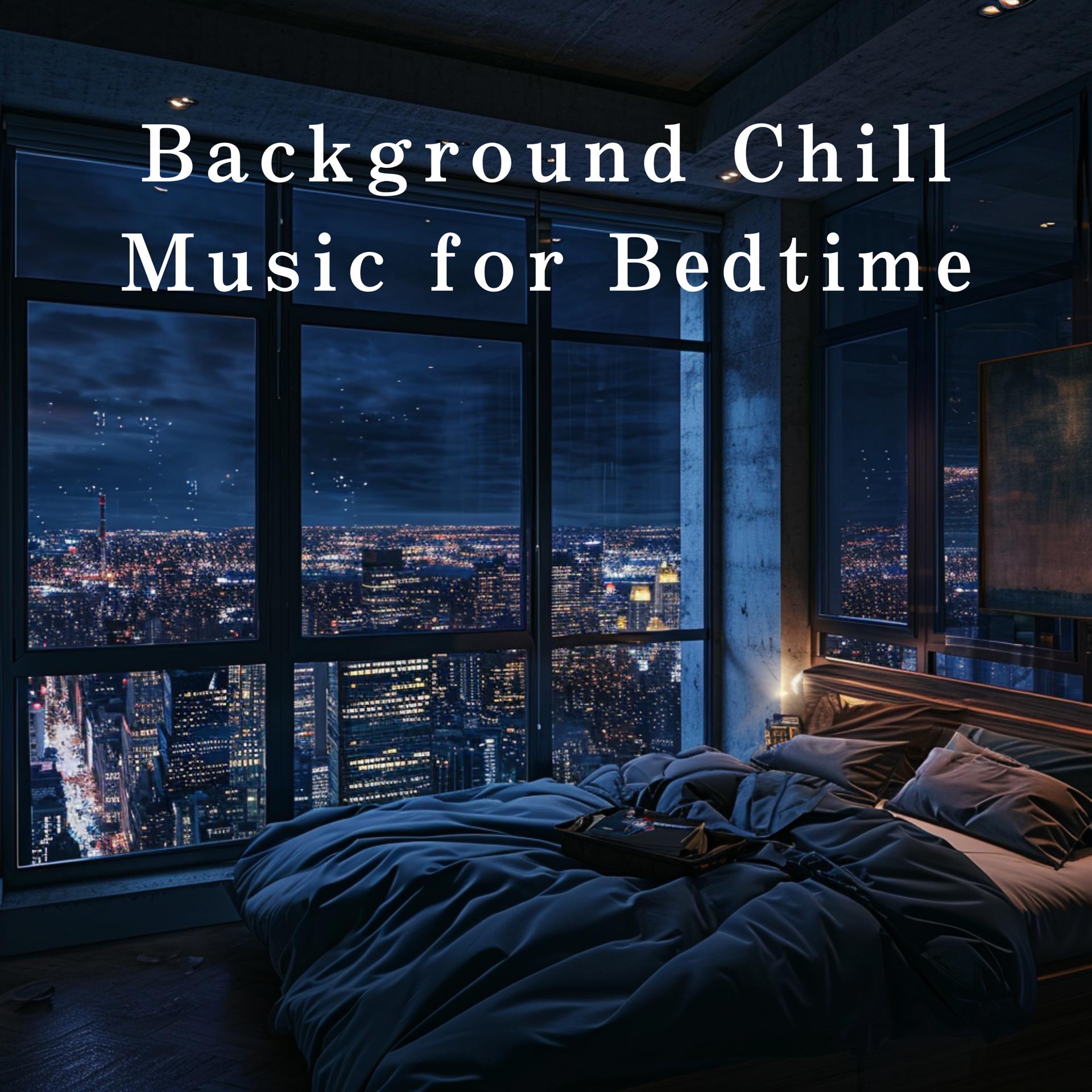 Постер альбома Background Chill Music for Bedtime