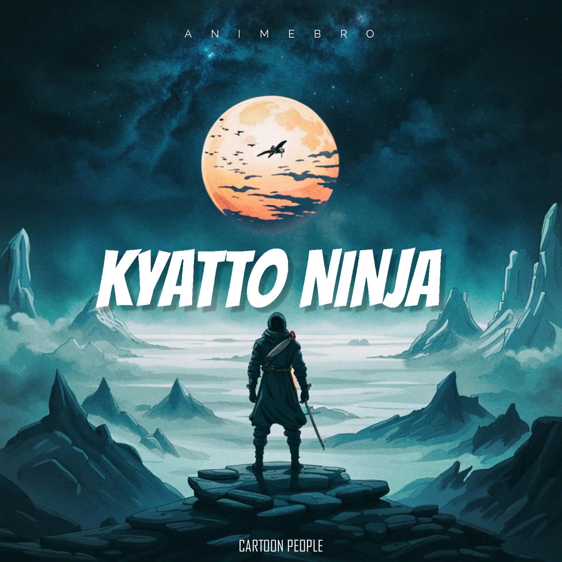 Постер альбома Kyatto Ninja
