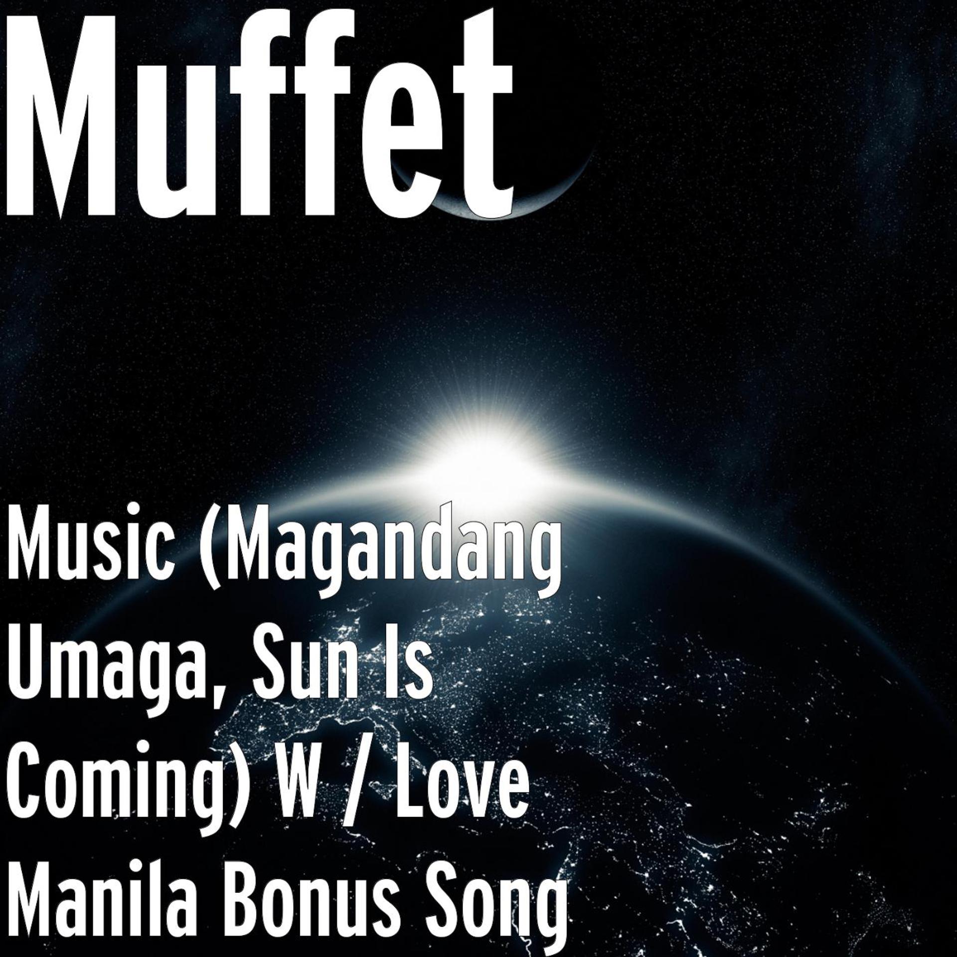 Постер альбома Music (Magandang Umaga, Sun Is Coming) W / Love Manila Bonus Song