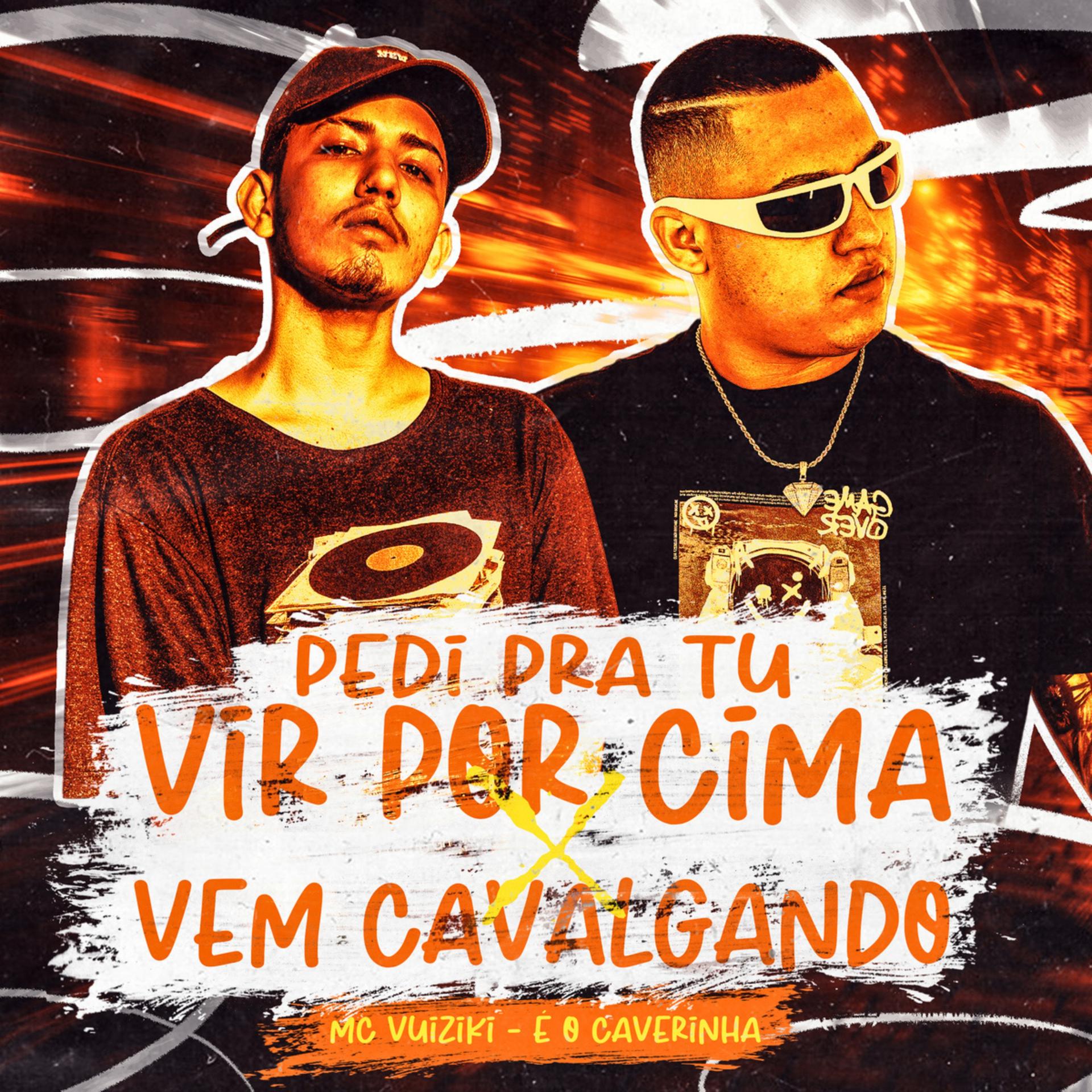 Постер альбома Pedi pra Tu Vir por Cima X Vem Cavalgando