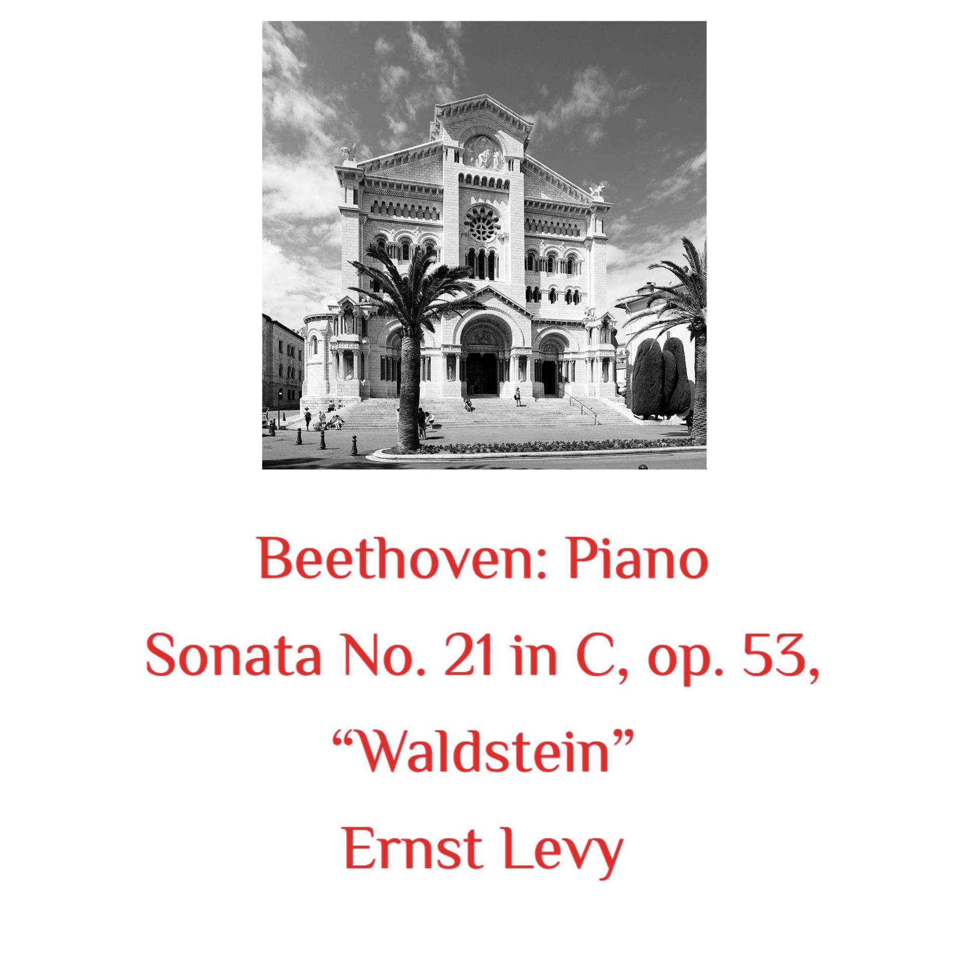 Постер альбома Beethoven: Piano Sonata No. 21 in C, Op. 53, "waldstein"