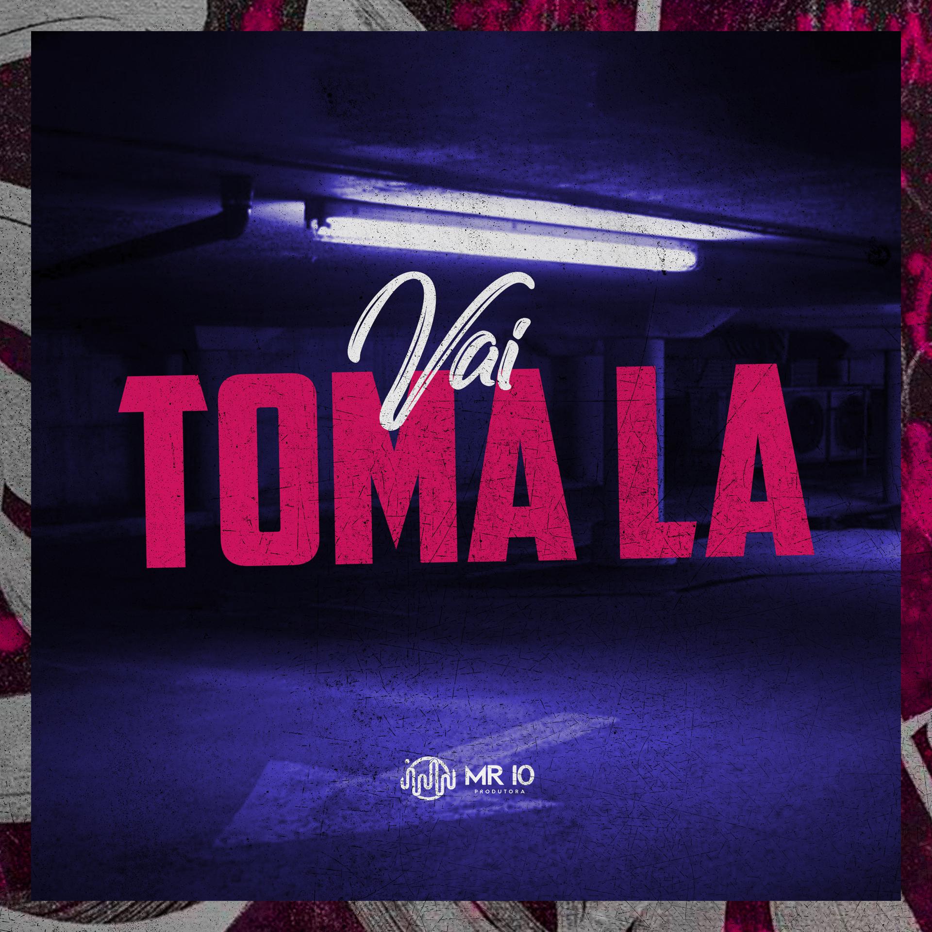 Постер альбома Vai Toma Lá
