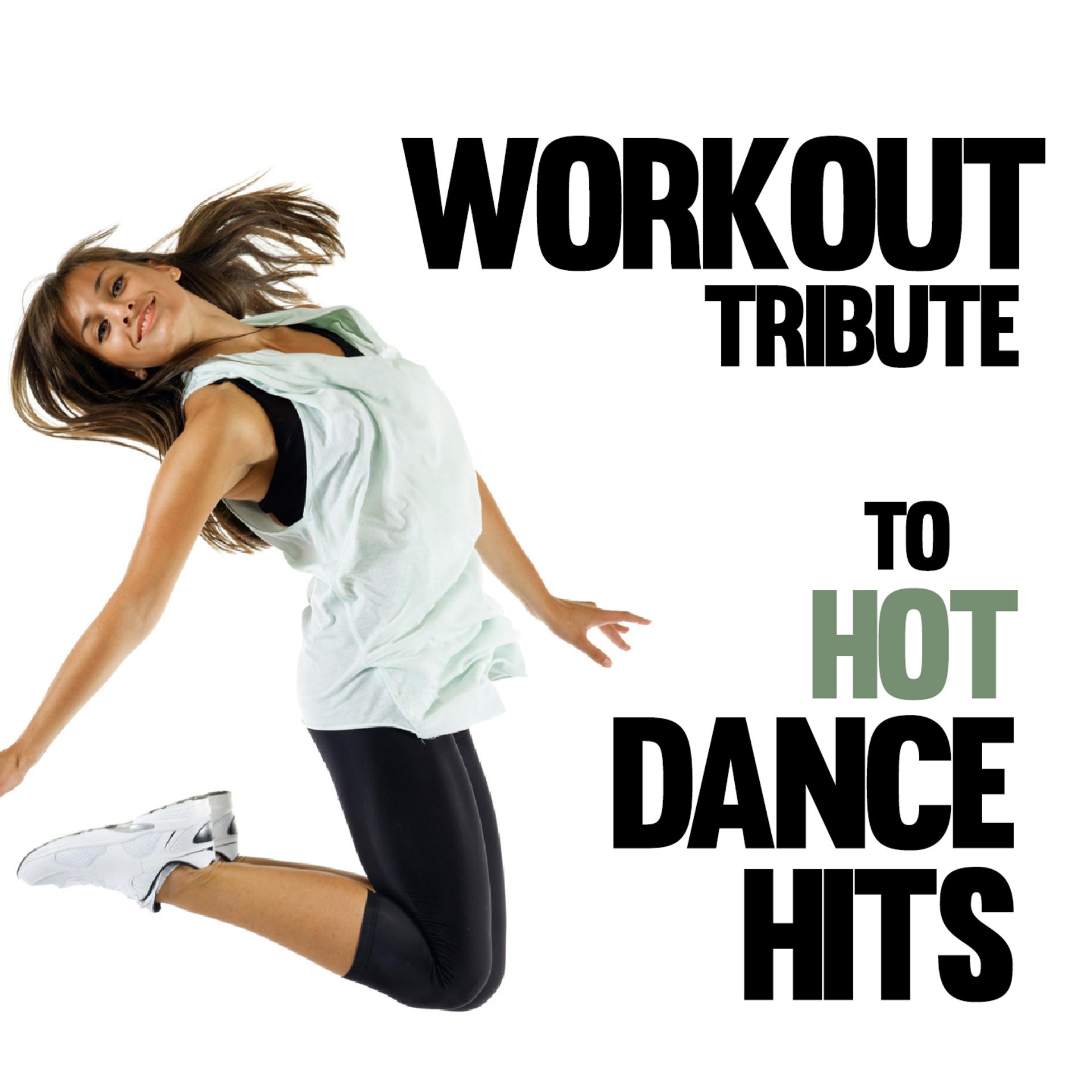 Постер альбома Workout Tribute to Hot Dance Hits