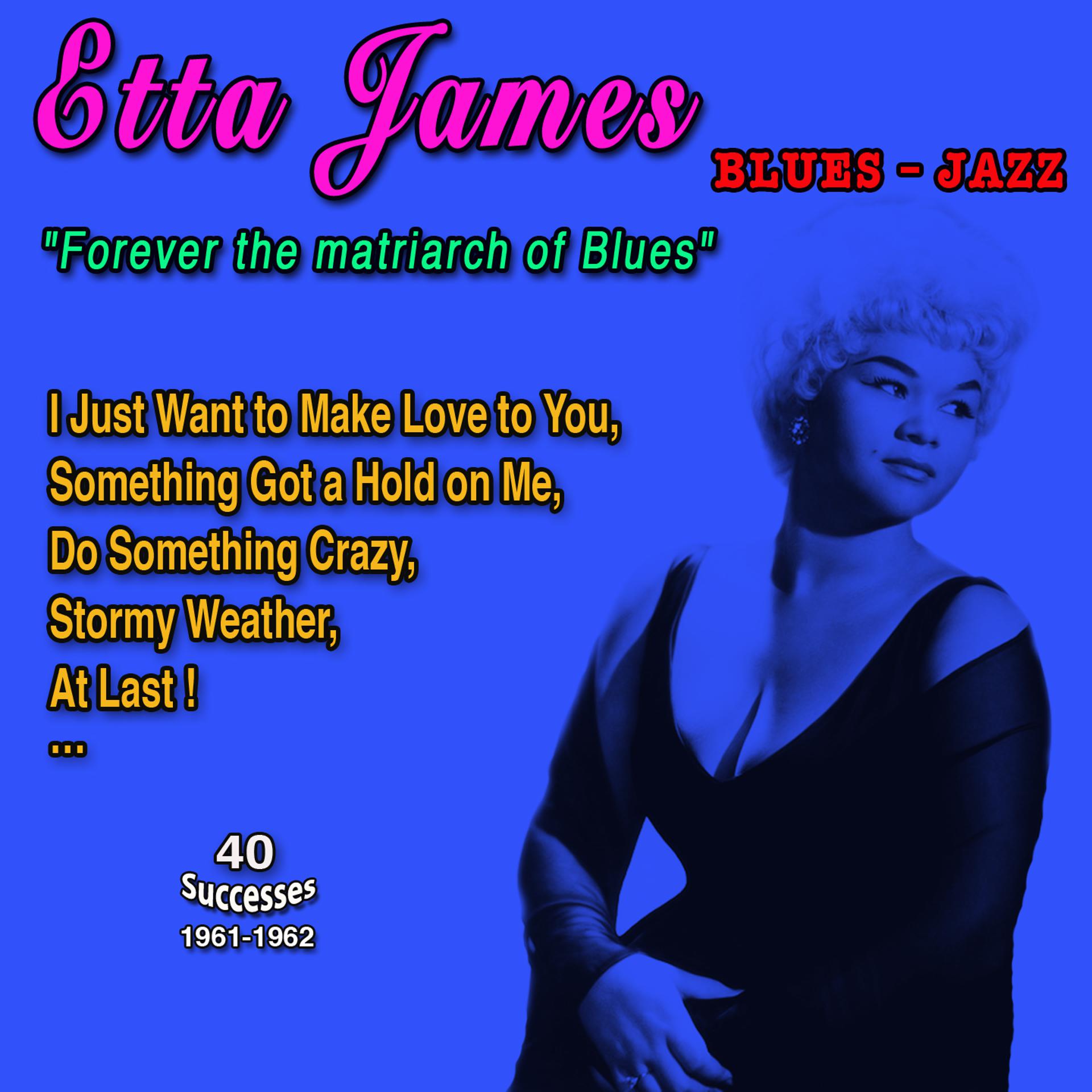 Постер альбома Etta James "Forever the matriach of Blues"