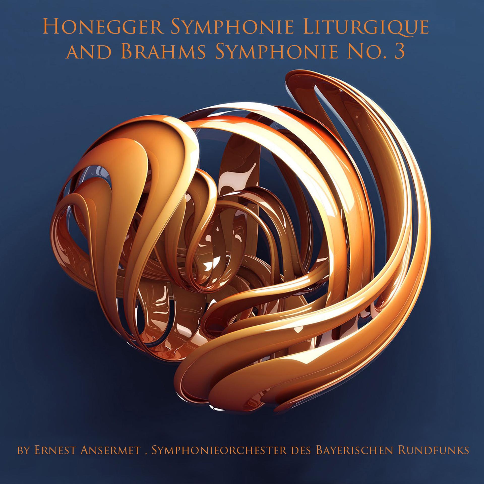 Постер альбома Honegger: Symphonie No. 3 "Liturgique" - Brahms: Symphonie No. 3