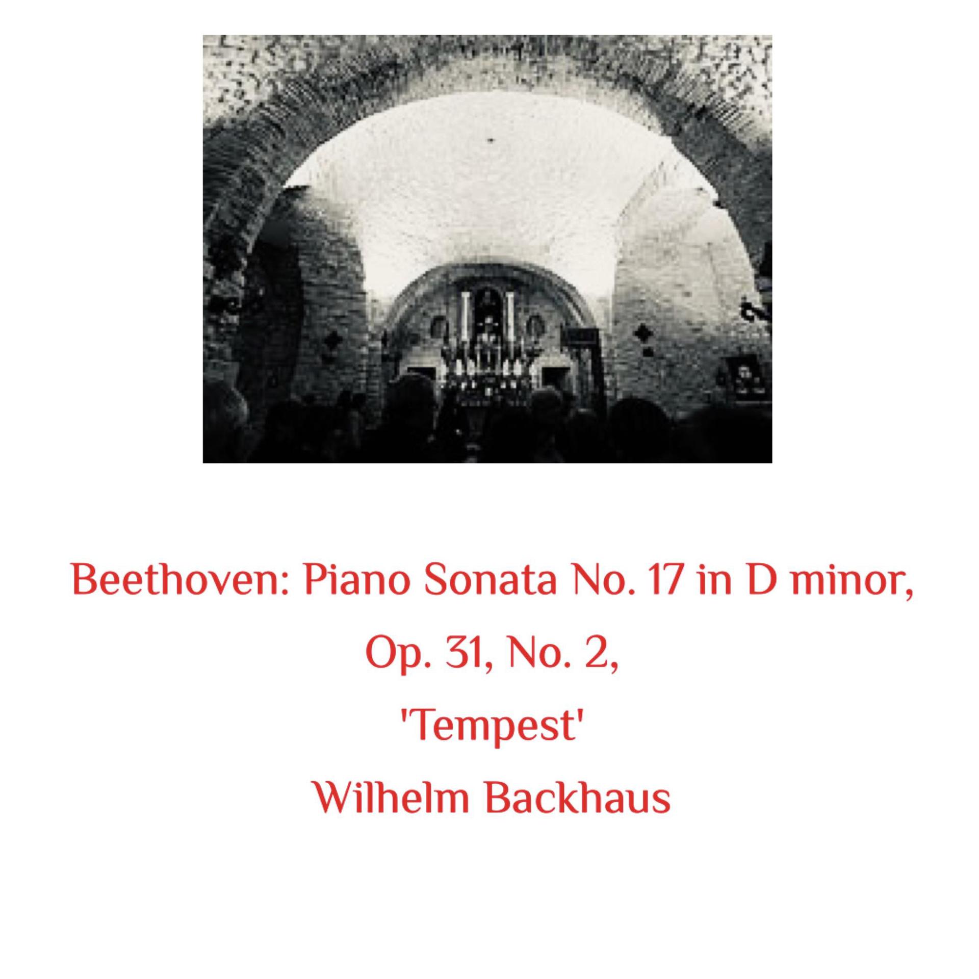 Постер альбома Beethoven: Piano Sonata No. 17 in D Minor, Op. 31, No. 2, 'Tempest'