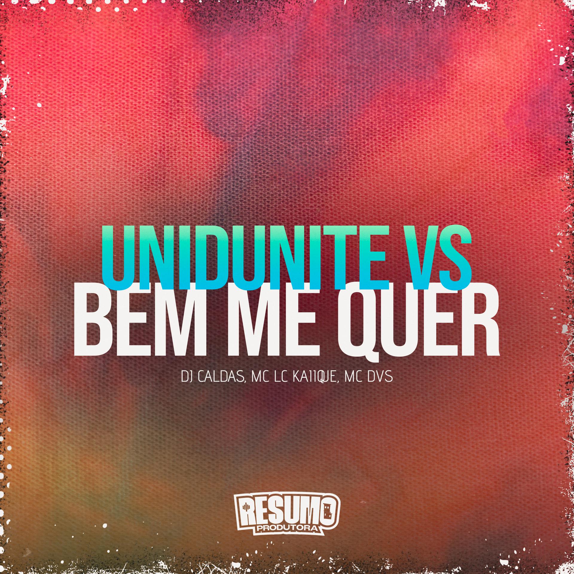 Постер альбома Unidunite Vs Bem Me Quer