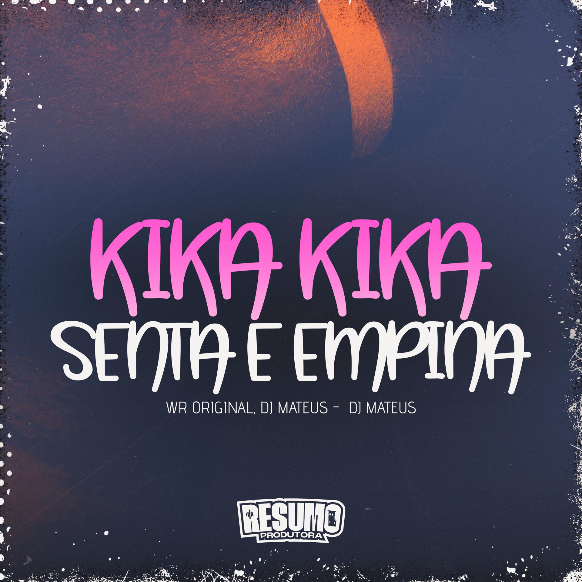 Постер альбома Kika Kika Senta e Empina