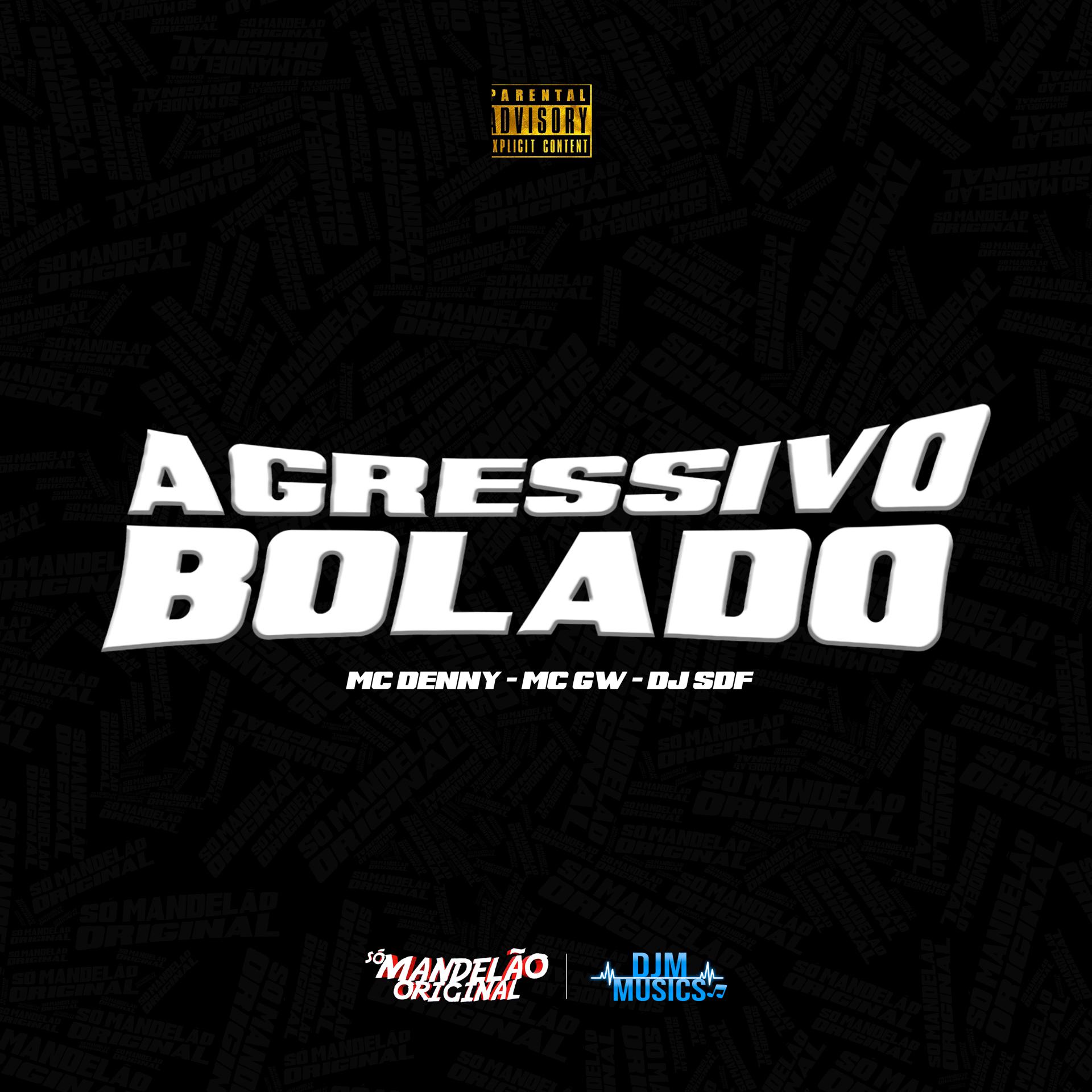 Постер альбома Agressivo Bolado