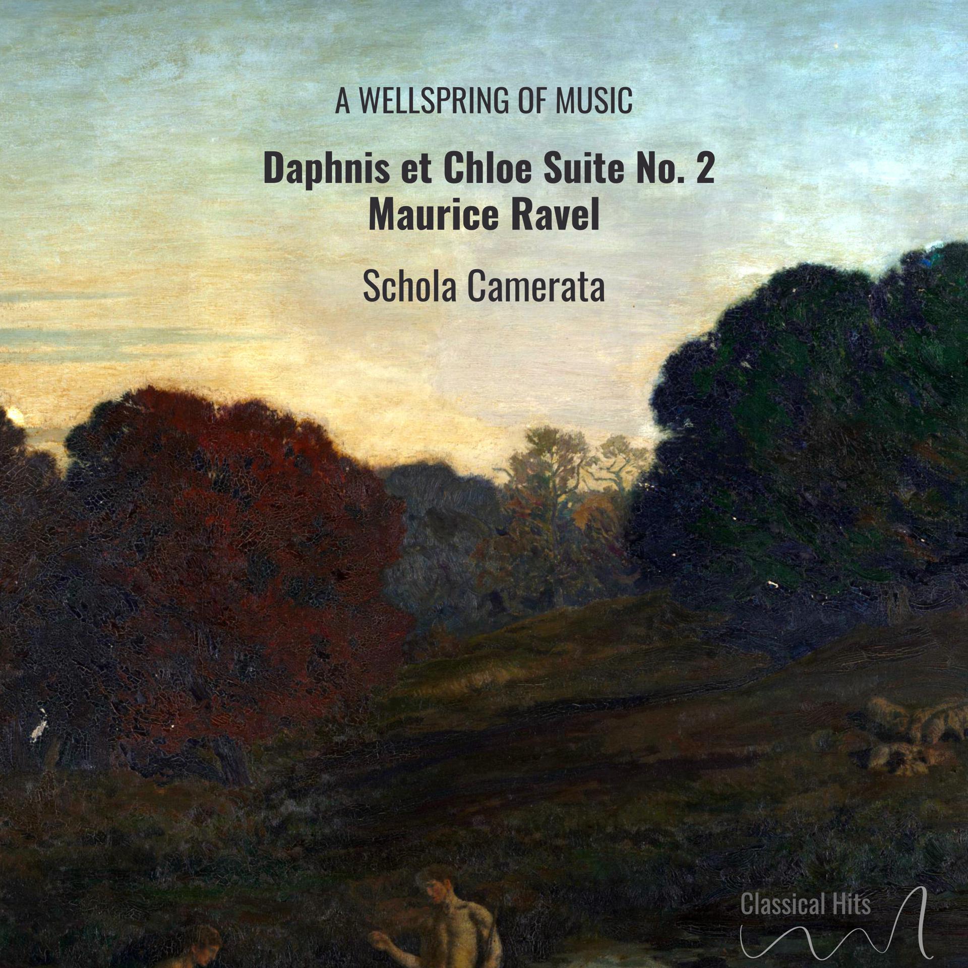 Постер альбома A Wellspring Of Music - Daphnis Et Chloé, Suite No. 2