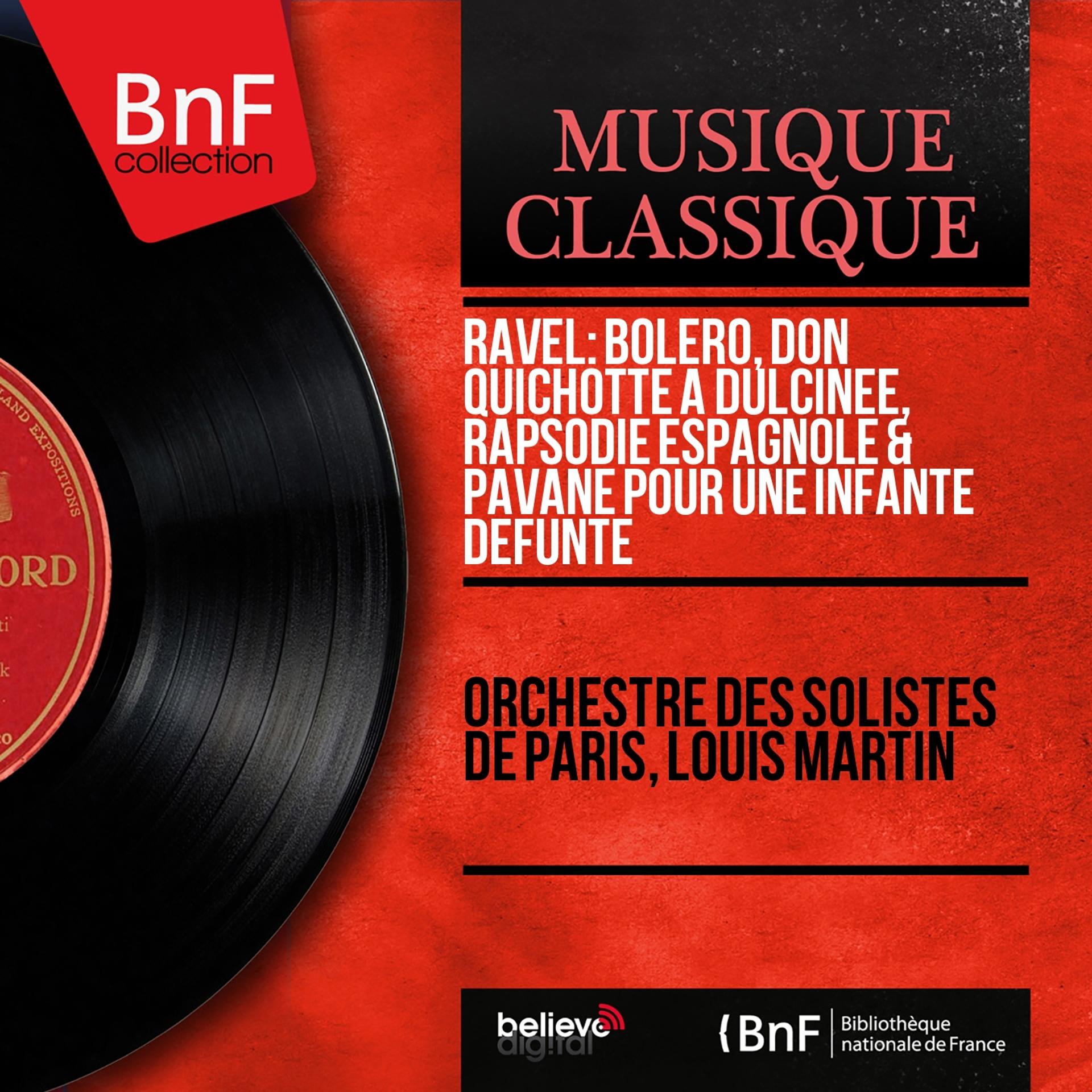 Постер альбома Ravel: Boléro, Don Quichotte à Dulcinée, Rapsodie espagnole & Pavane pour une infante défunte (Mono Version)