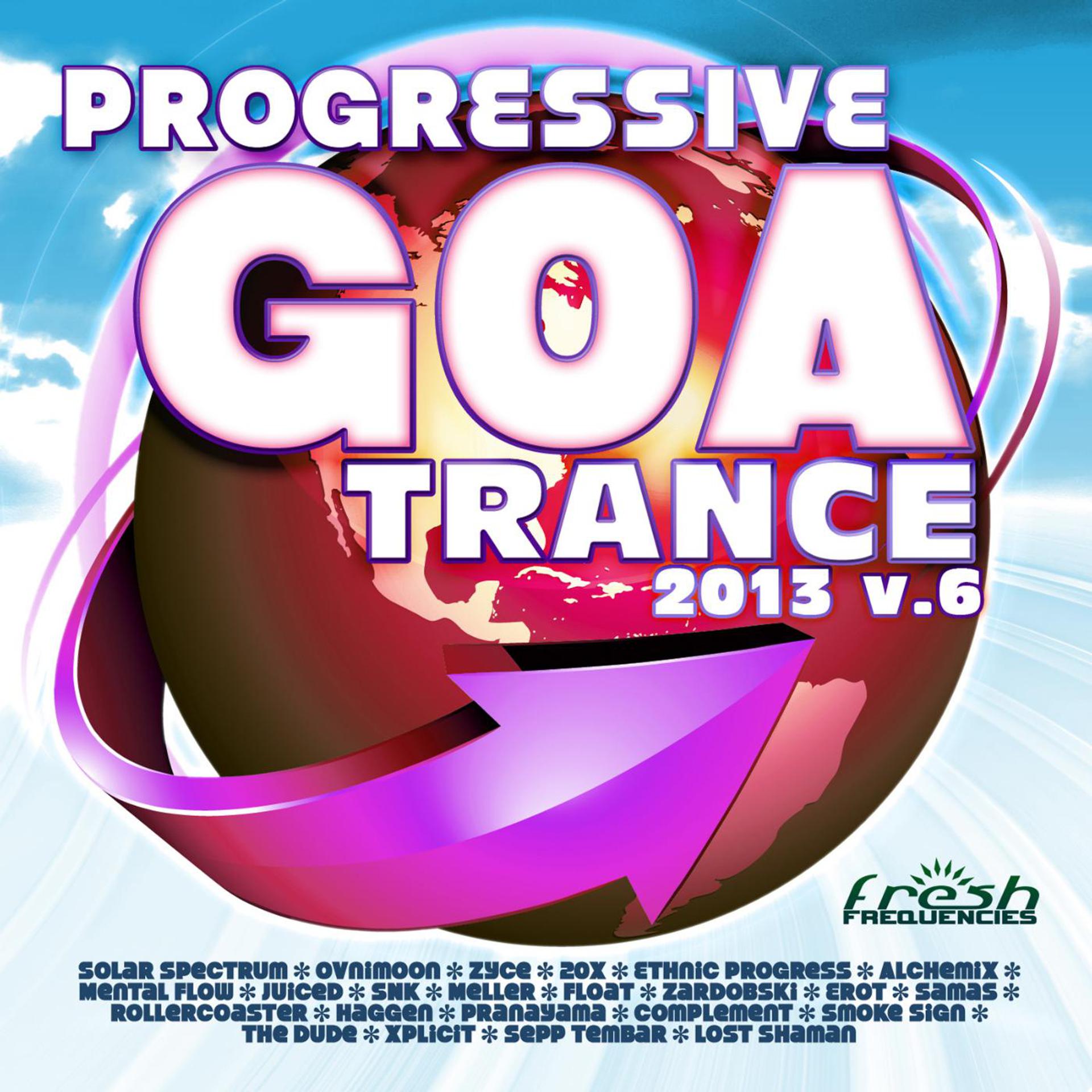 Постер альбома Progressive Goa Trance 2013 V.6 feat. Ovnimoon, Random, Goa Doc Continuous Progressive Goa Psy DJ Mixes