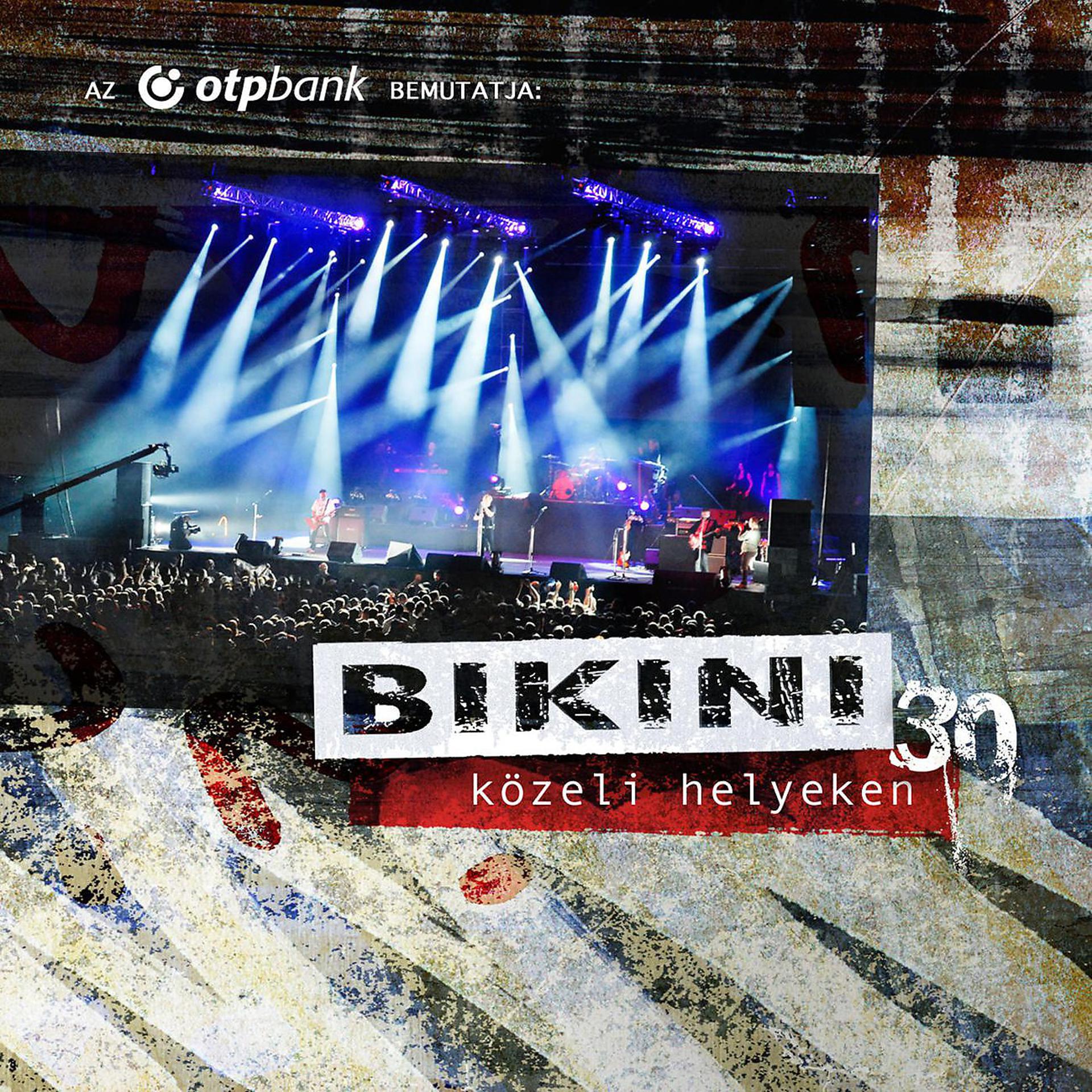 Постер альбома Bikini: 30 - Közeli helyeken