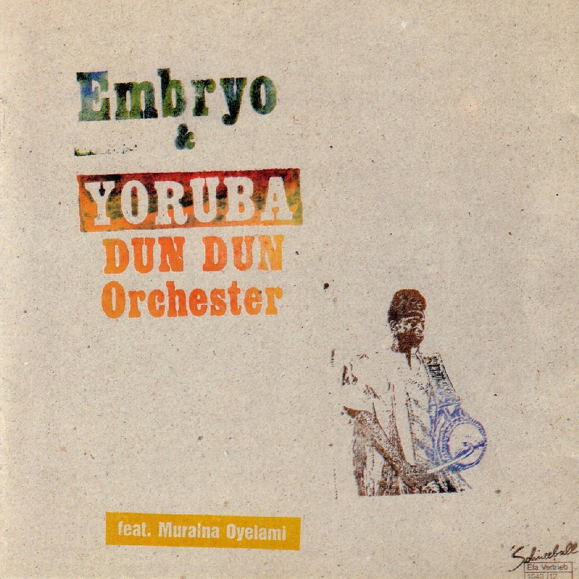 Постер альбома Embryo & Yoruba Dun Dun Orchester