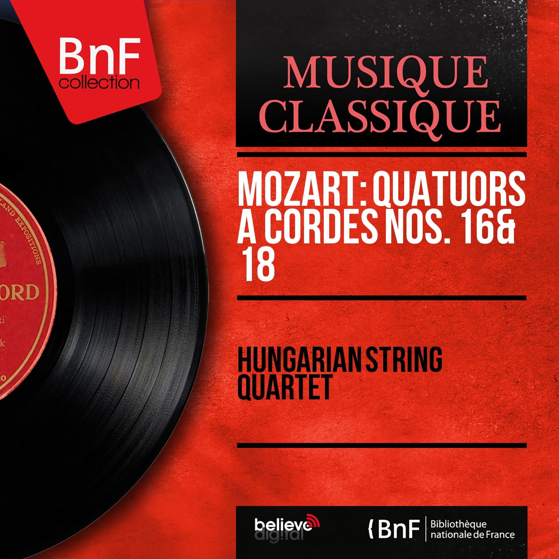 Постер альбома Mozart: Quatuors à cordes Nos. 16 & 18 (Mono Version)