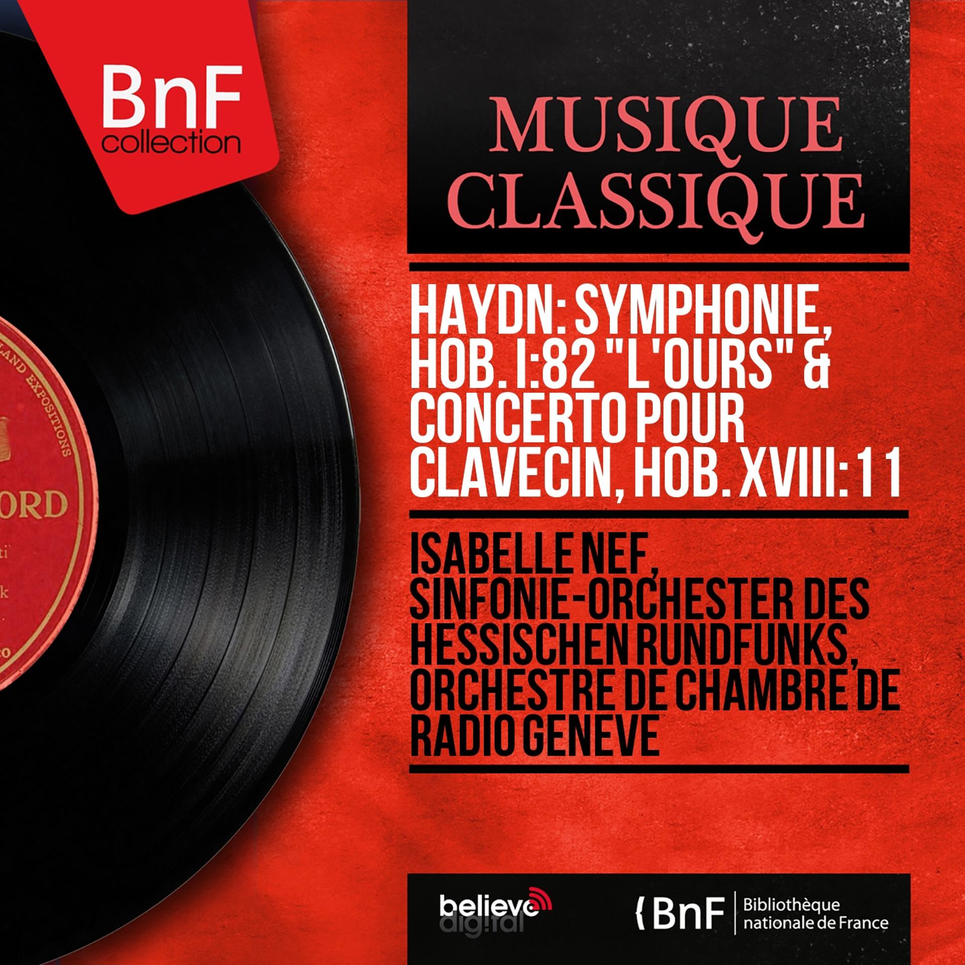Постер альбома Haydn: Symphonie, Hob. I:82 "L'ours" & Concerto pour clavecin, Hob. XVIII:11 (Mono Version)