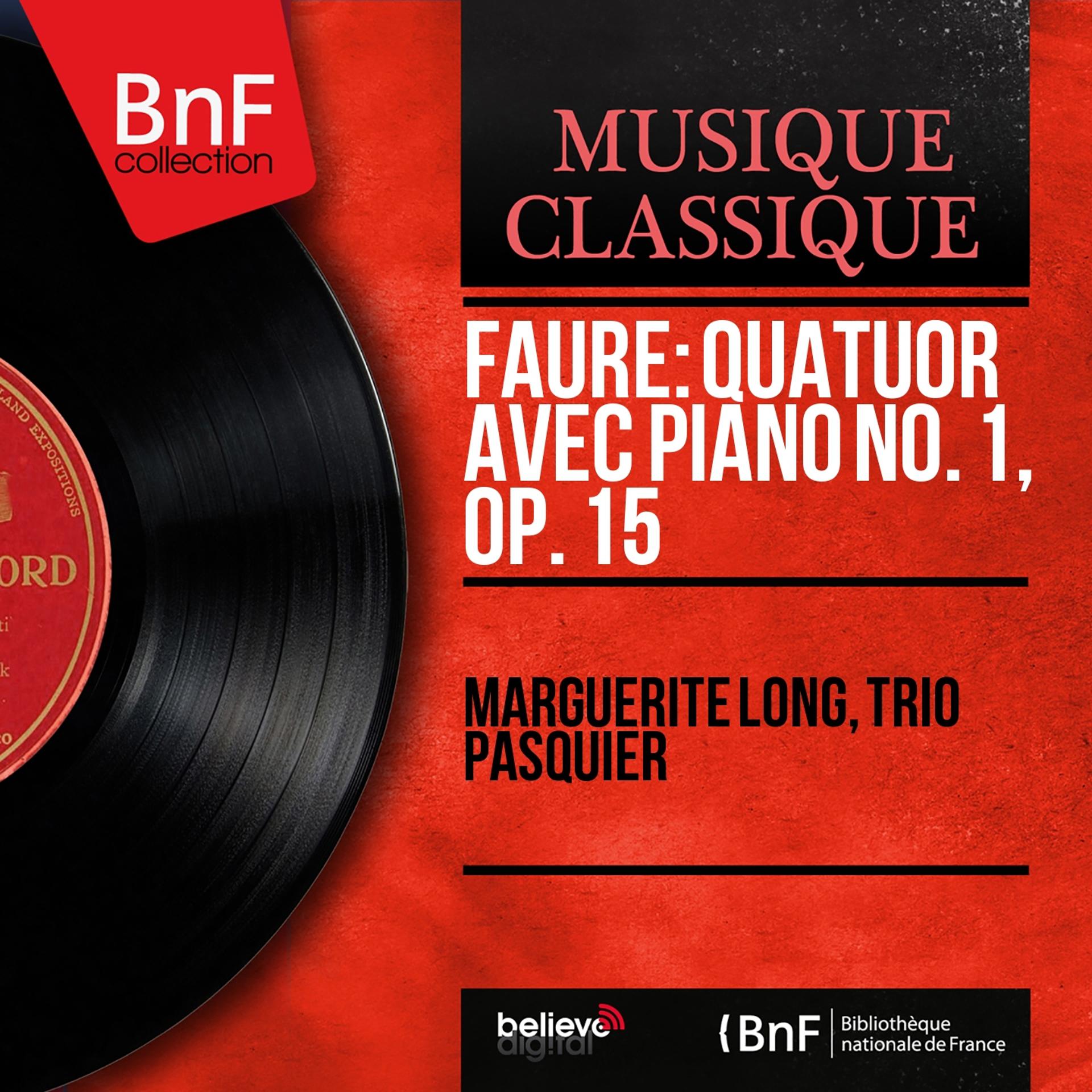 Постер альбома Fauré: Quatuor avec piano No. 1, Op. 15 (Mono Version)