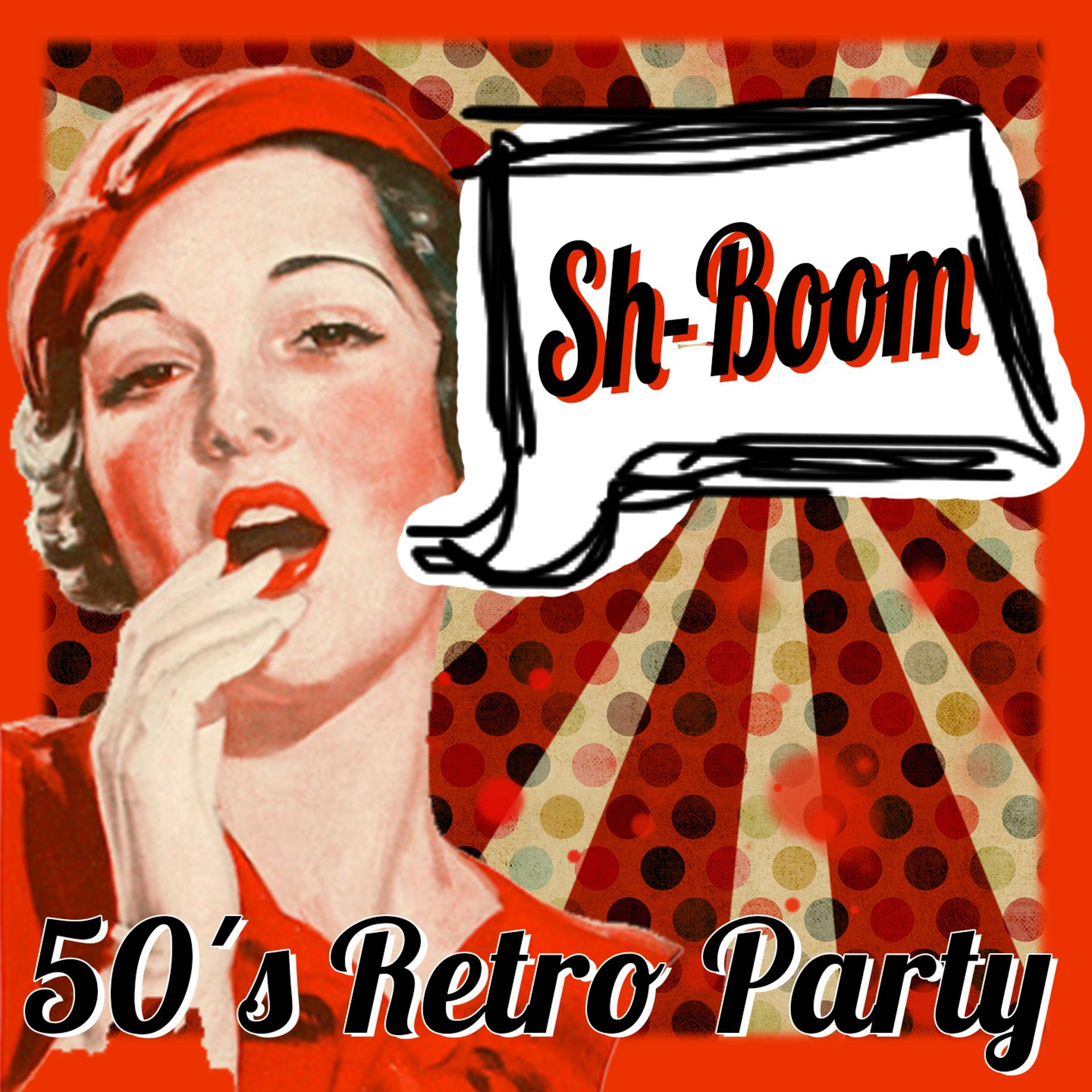 Постер альбома Sh-Boom 50´s Retro Party