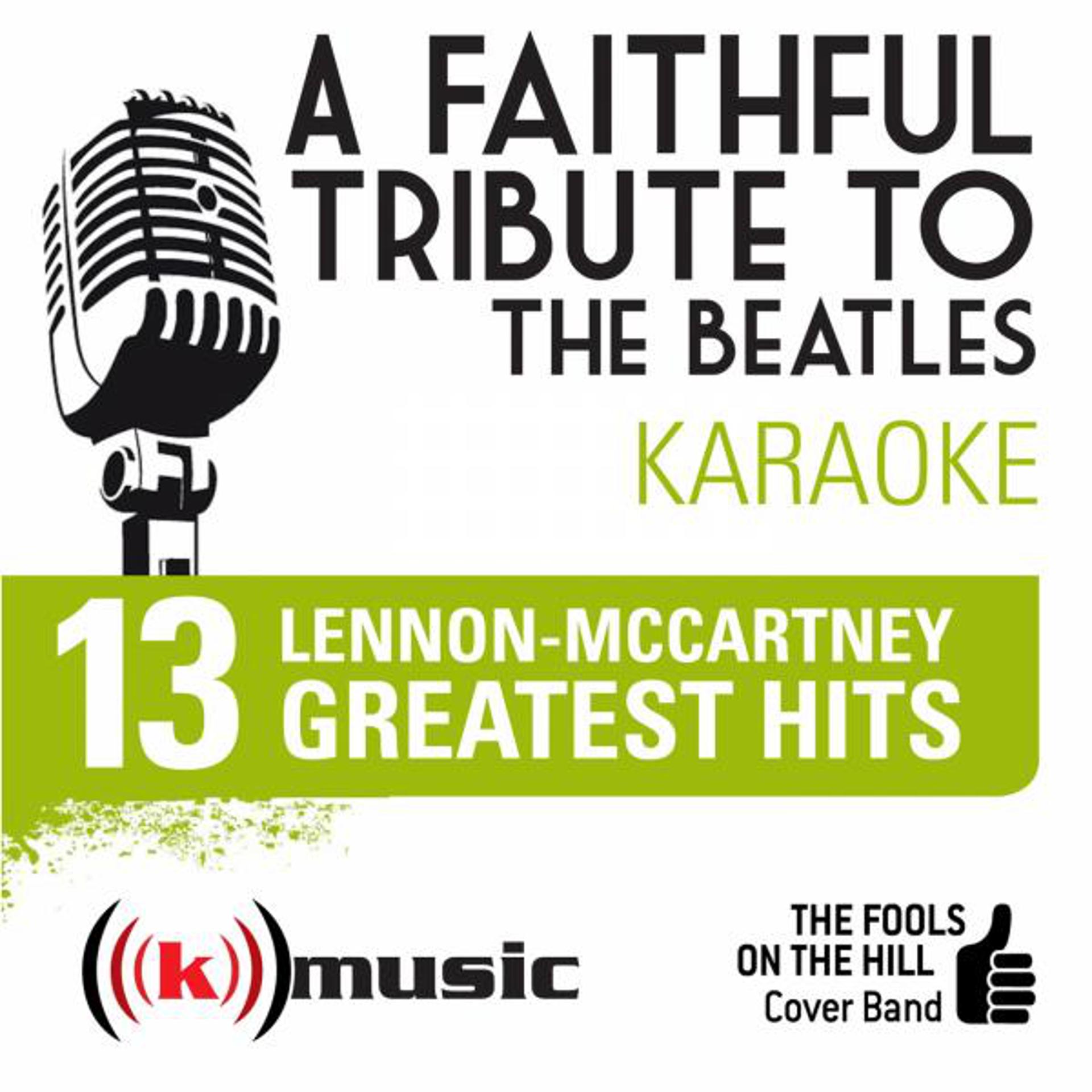Постер альбома A Faithful Tribute To The Beatles: 13 Lennon-McCartney Greatest Hits (Karaoke Version)