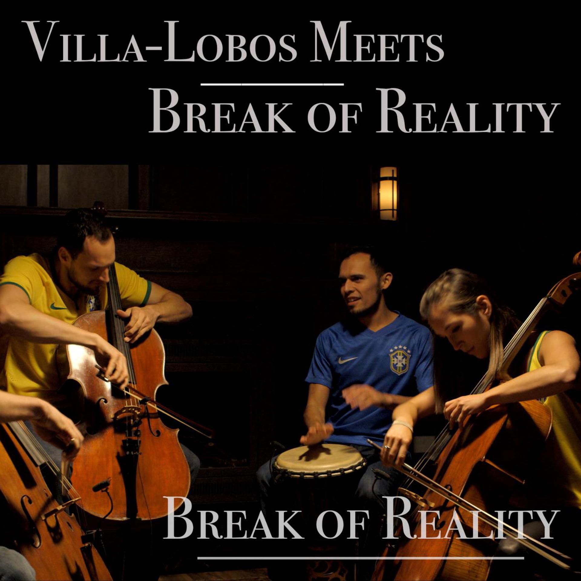 Постер альбома Villa-Lobos Meets Break of Reality